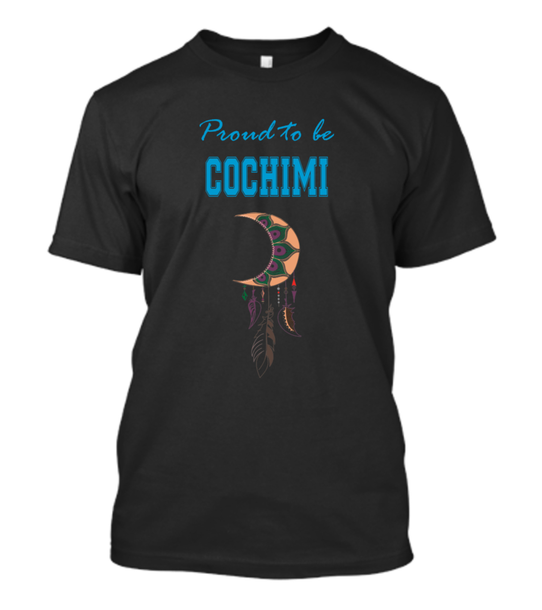 Proud To Be Cochimi Crescent Moon With Boho Feathers T-Shirt