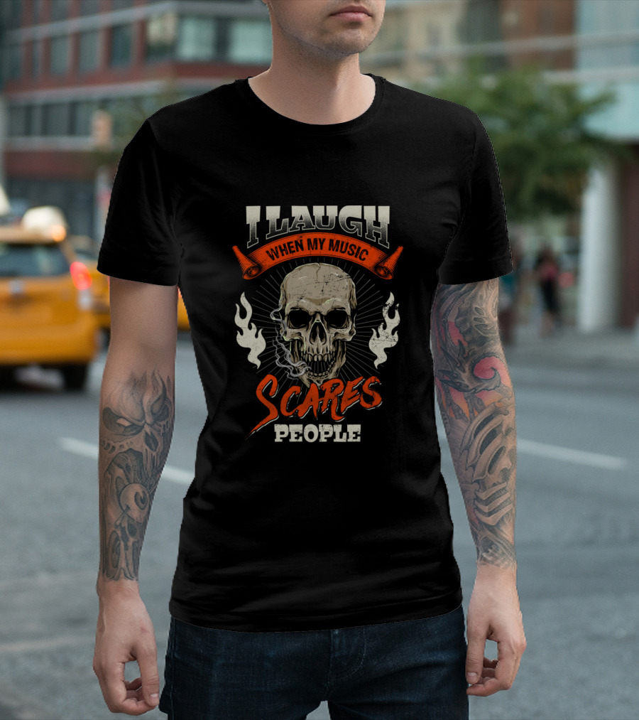 I Laugh When My Music Scares People Rock N Roll Band Skull T-Shirt