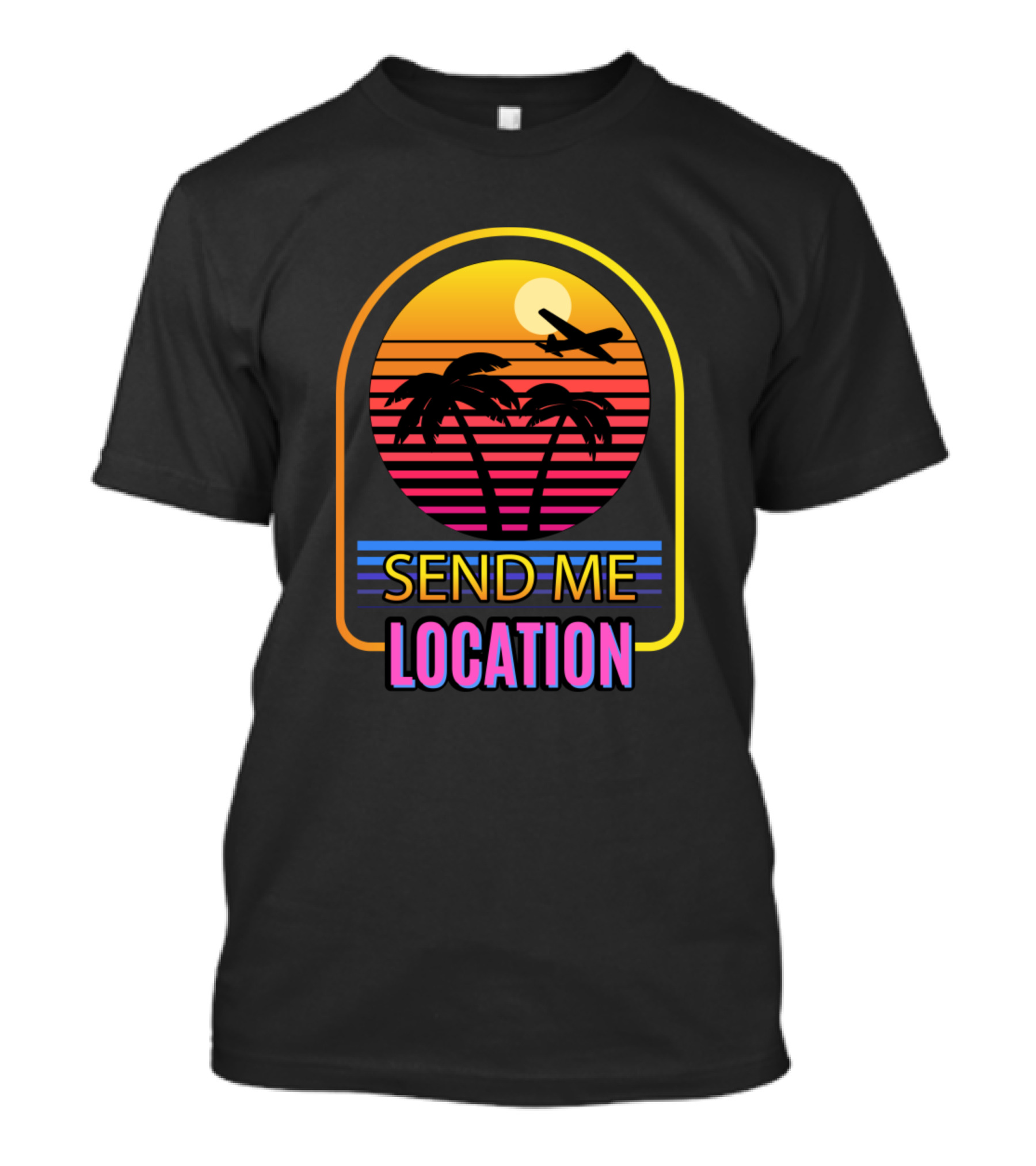 Send Me Location Sunset Palm Trees Airplane T-Shirt