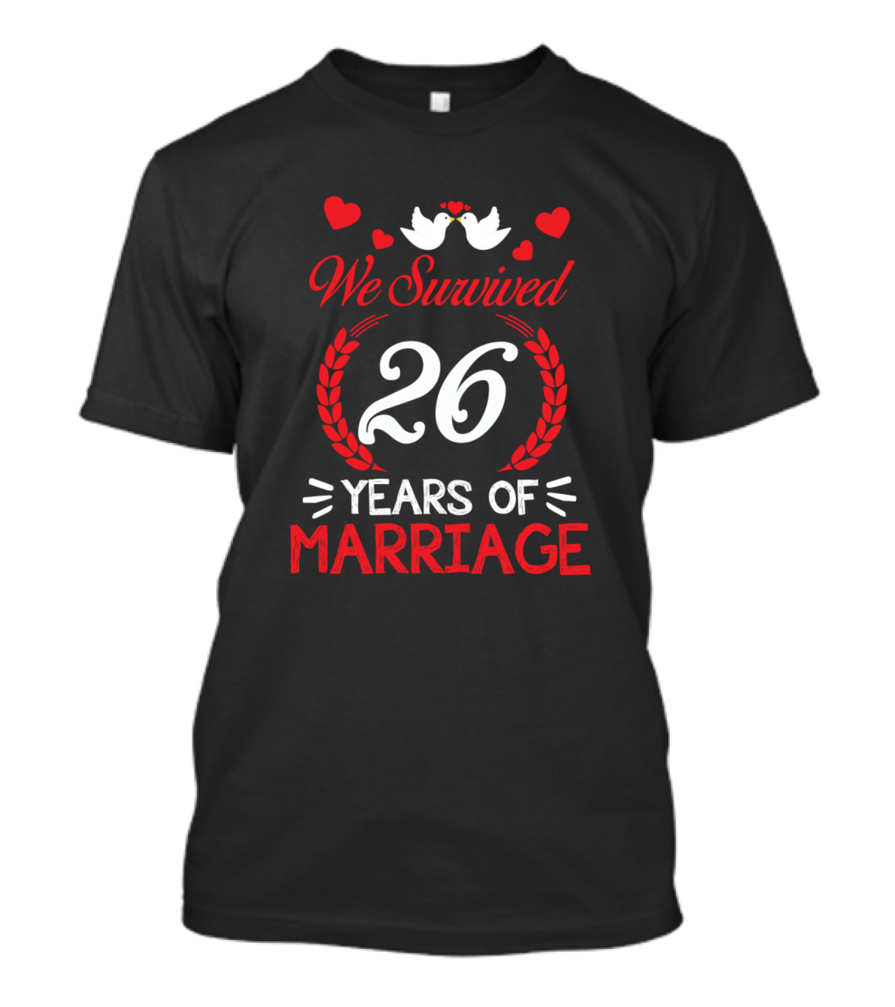 We Survived 26 Years Of Marriage Anniversary With Hearts And Doves T-Shirt