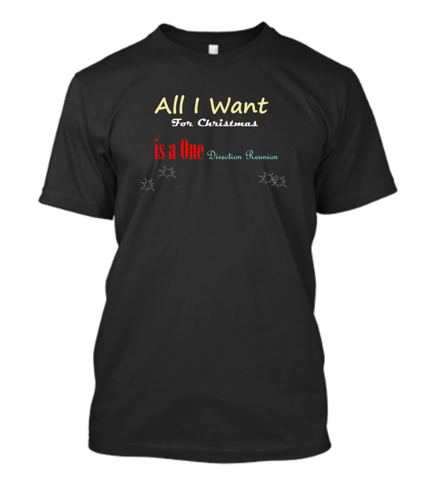 All I Want For Christmas Is A One Direction Reunion Holiday T-Shirt