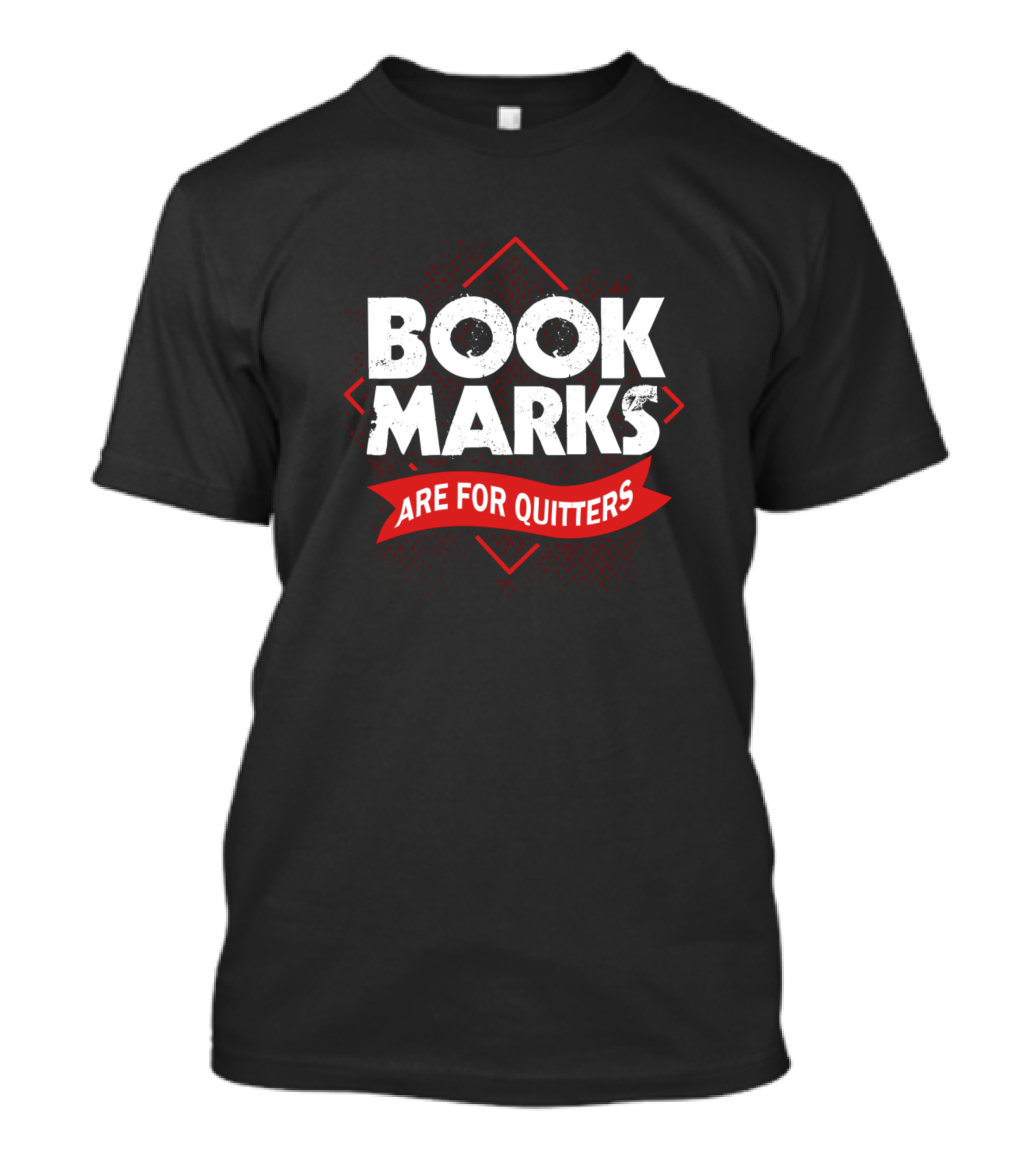 Bookmarks Are For Quitters Distressed Text Red Banner T-Shirt