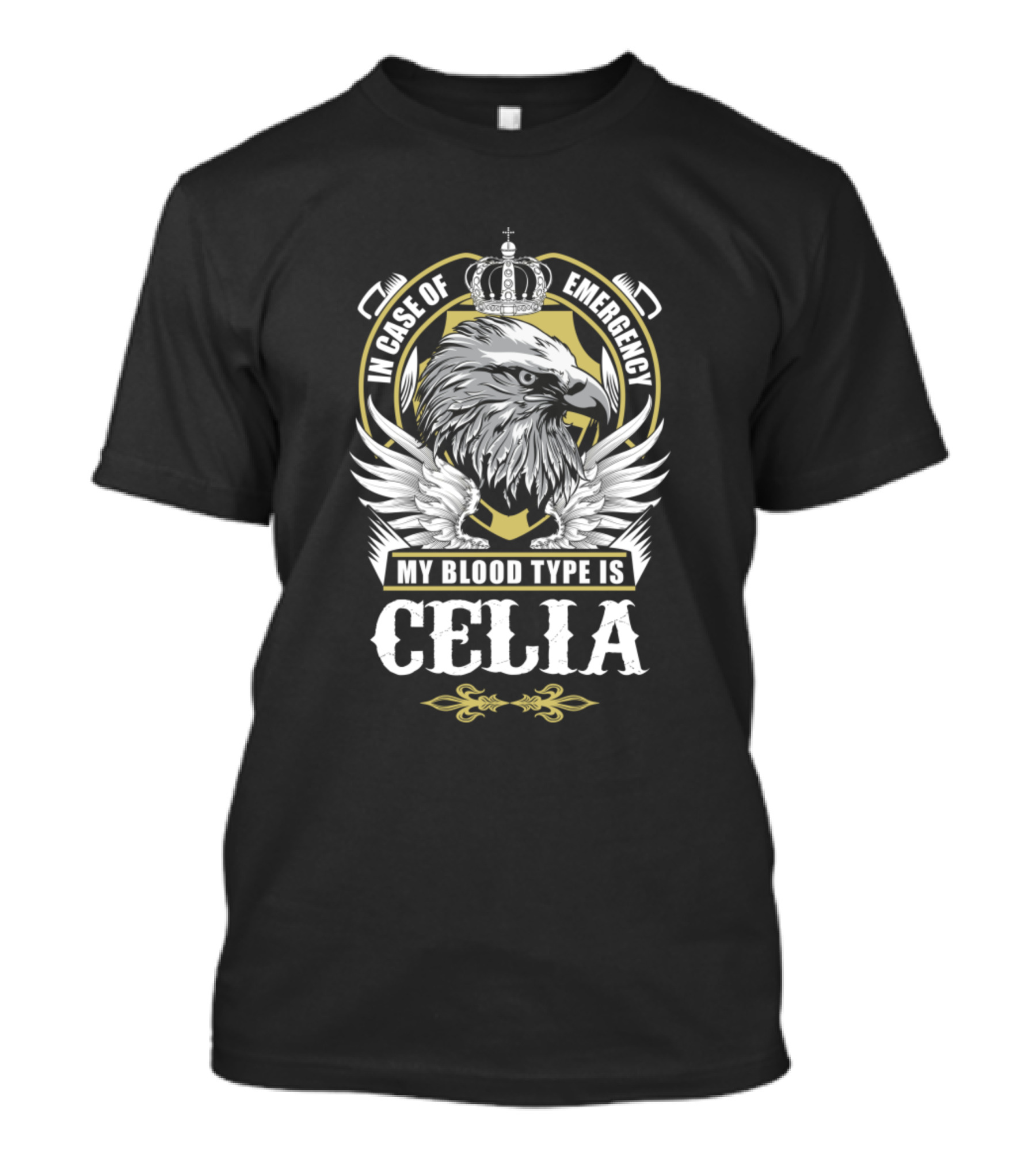 In Case Of Emergency My Blood Type Is Celia Eagle Crest T-Shirt