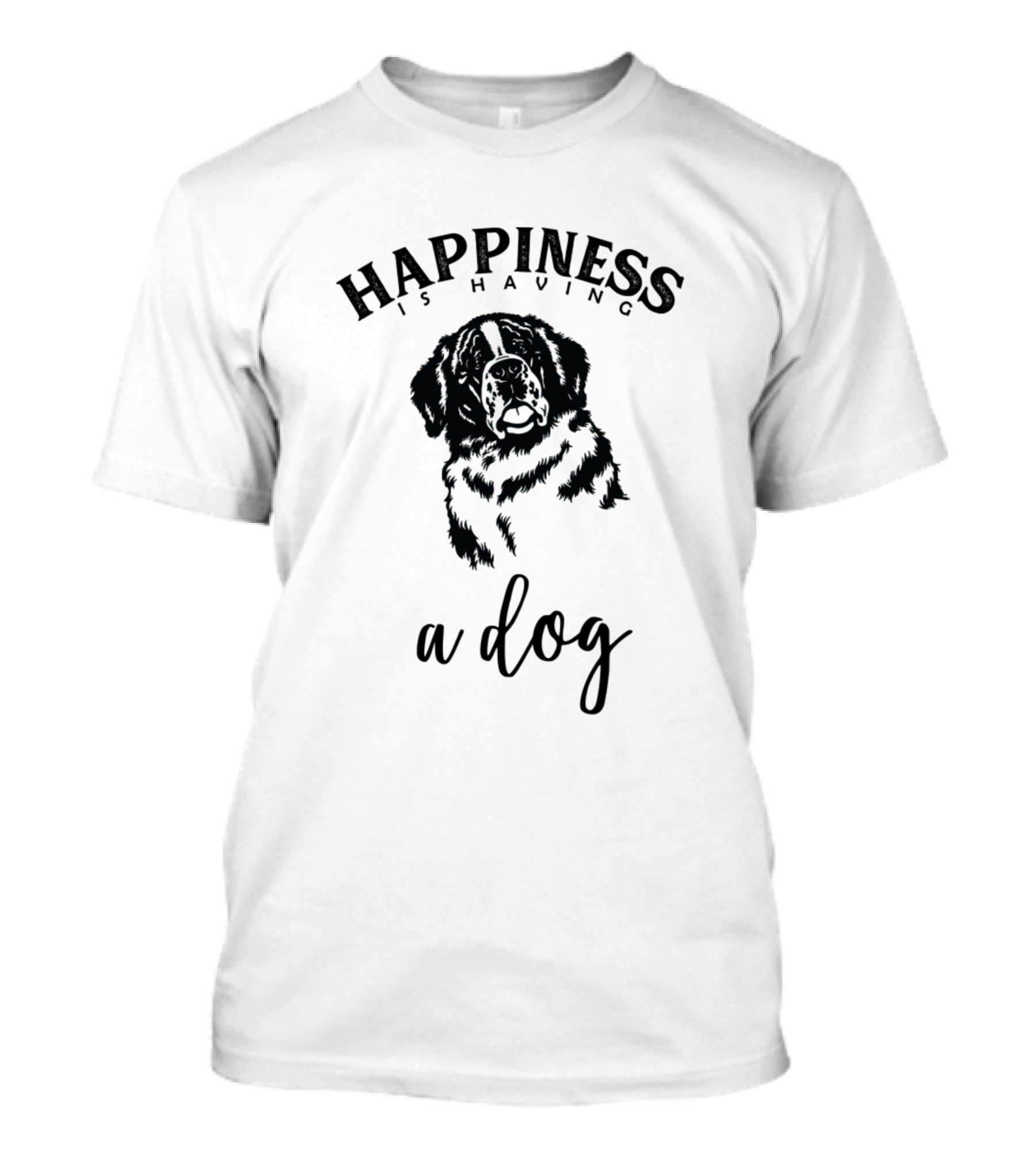 Happiness Is Having A Dog T-Shirt