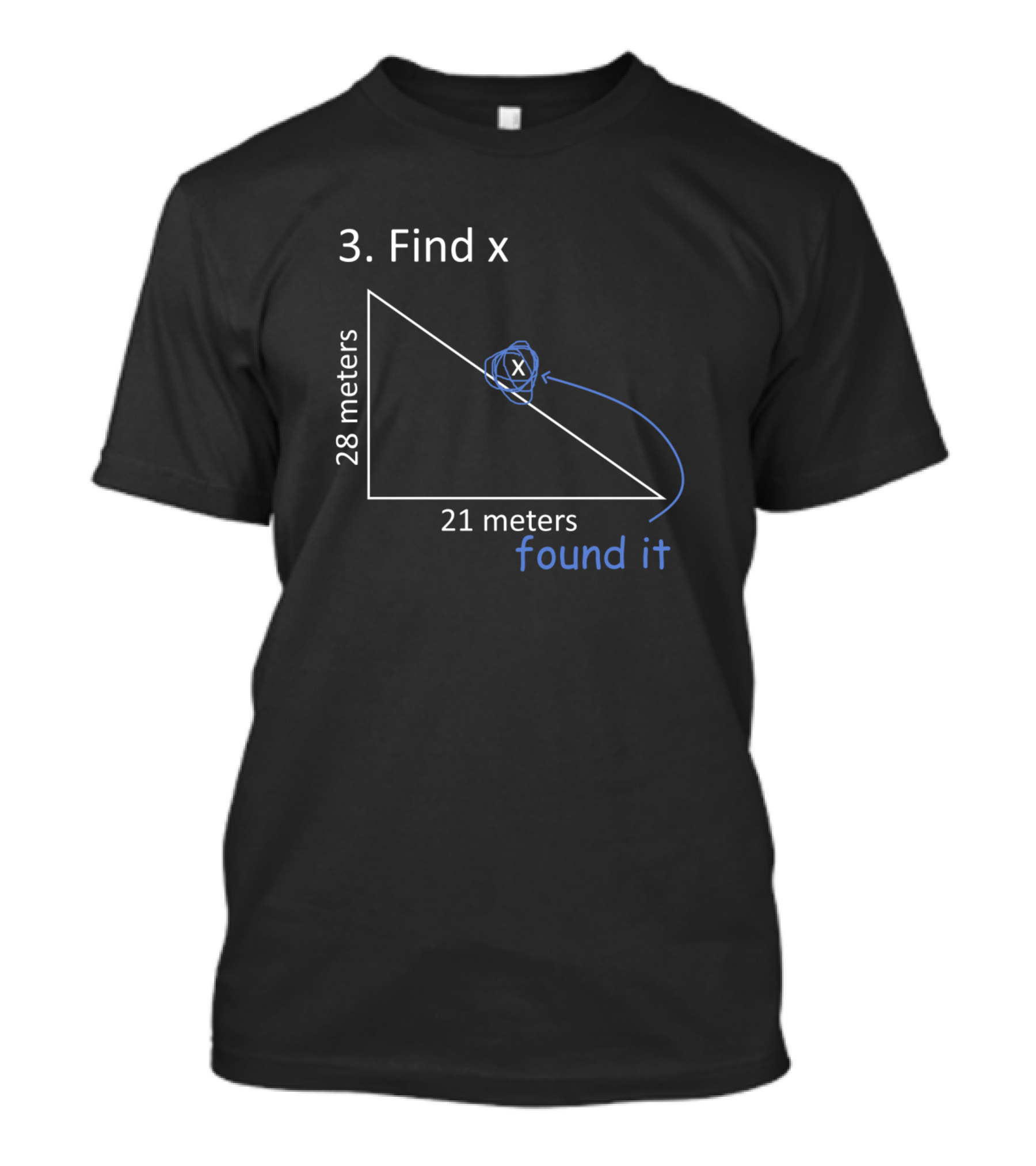 Find X Math Pun Science Humor Triangle Found It T-Shirt