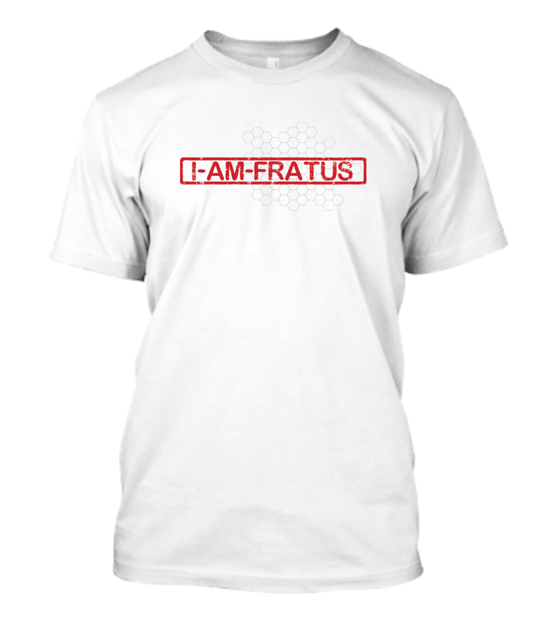 I Am Fratus Bold Statement Honeycomb T-Shirt