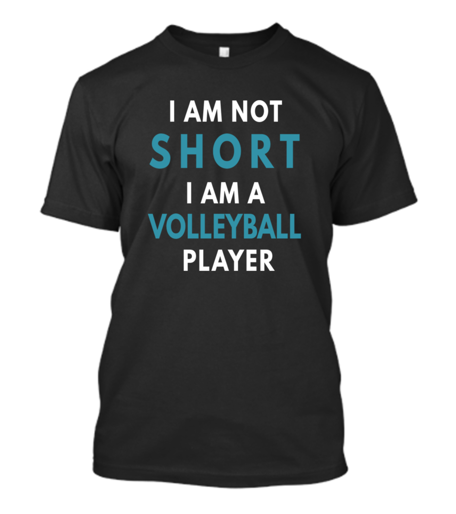I Am Not Short I Am A Volleyball Player T-Shirt