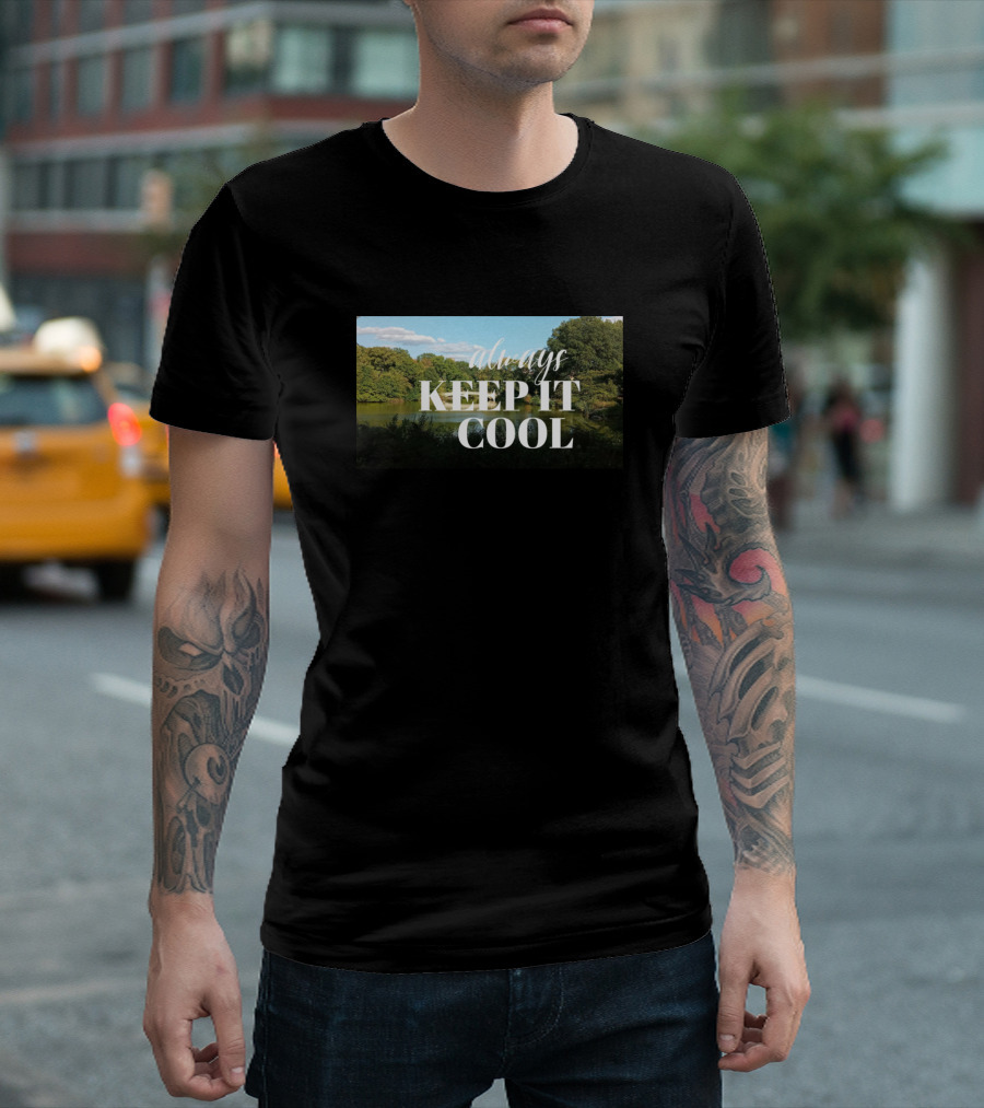 Always Keep It Cool Nature Scene T-Shirt