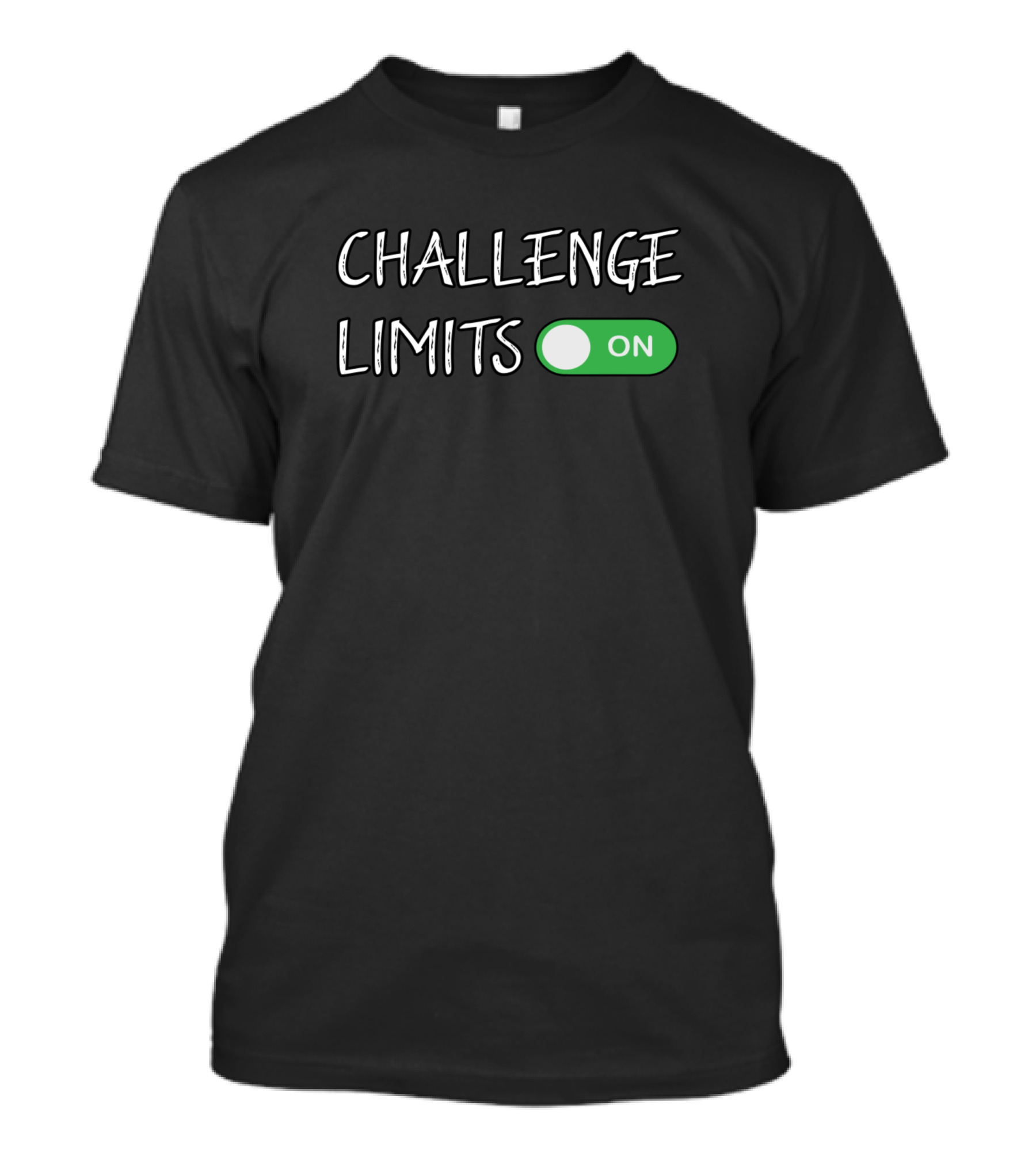 Challenge Limits On T-Shirt