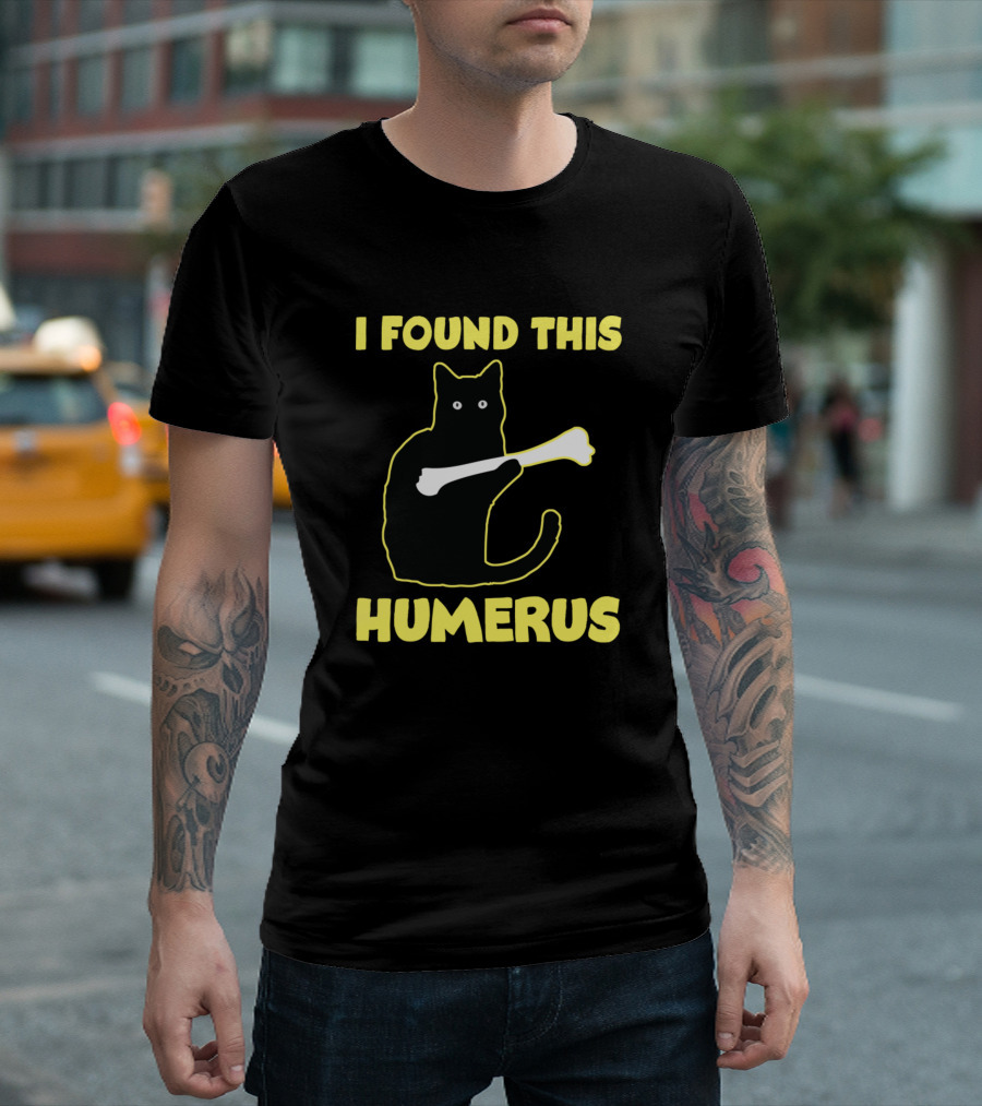 I Found This Humerus Funny Pun Cat Holding Bone T-Shirt