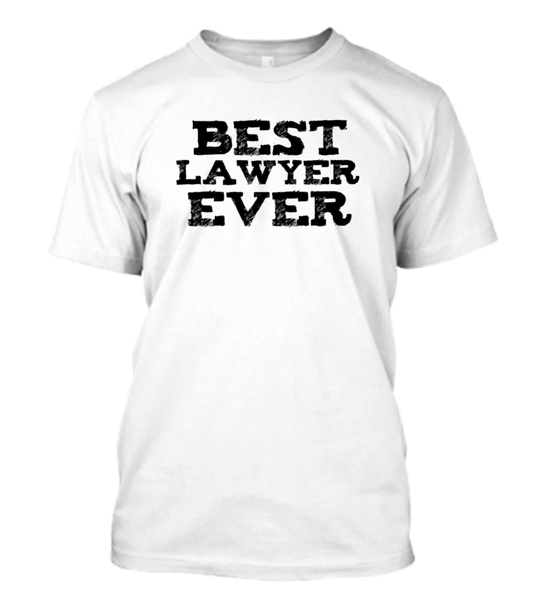 BEST LAWYER EVER T-Shirt