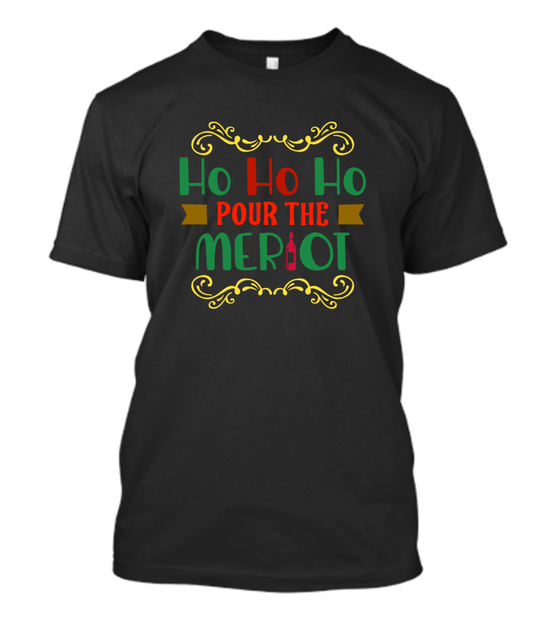 Ho Ho Ho Pour The Merlot Happy Holidays T-Shirt