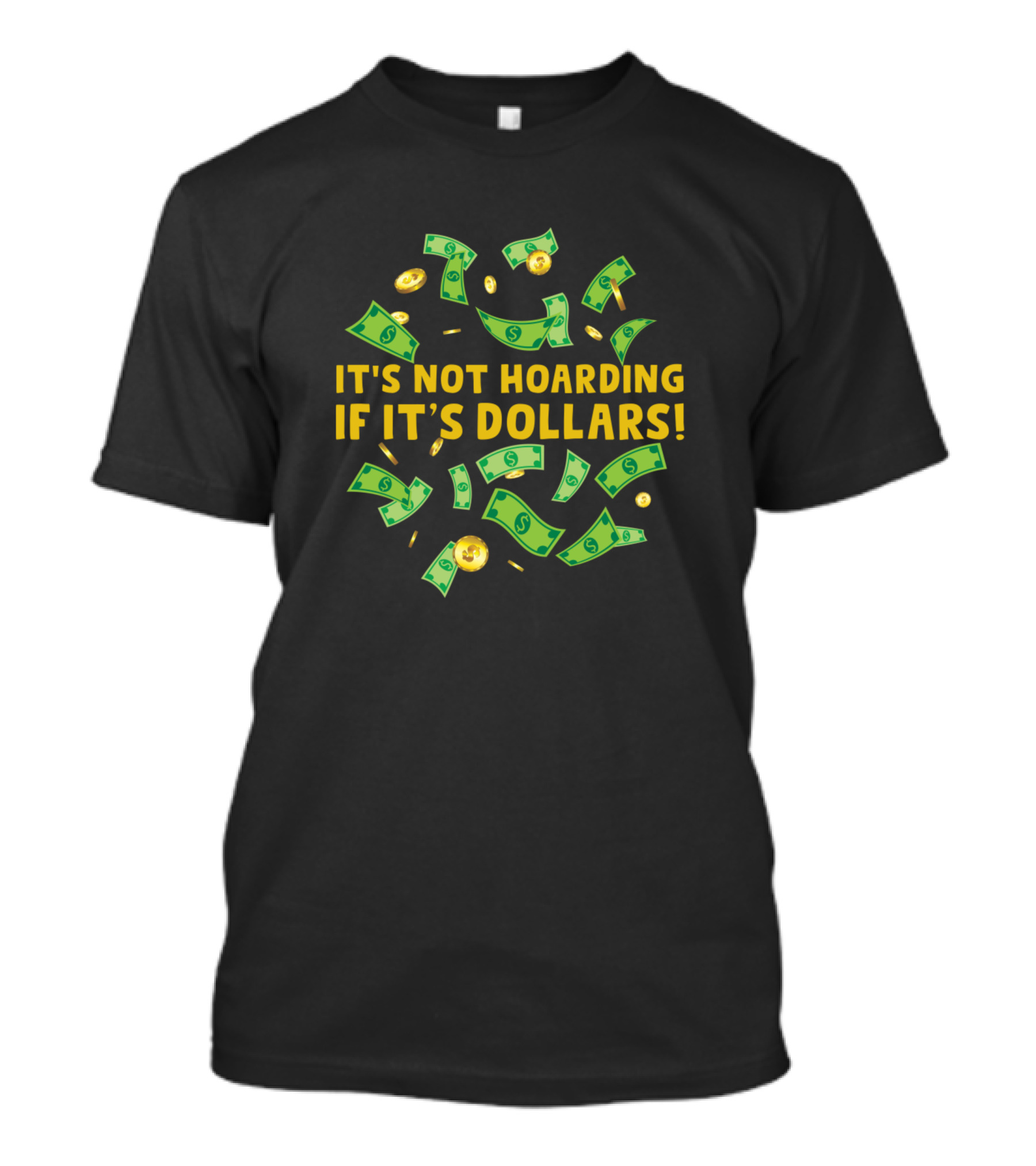 I Really Love Accounting It Makes People Cry It's Not Hoarding If It's Dollars T-Shirt
