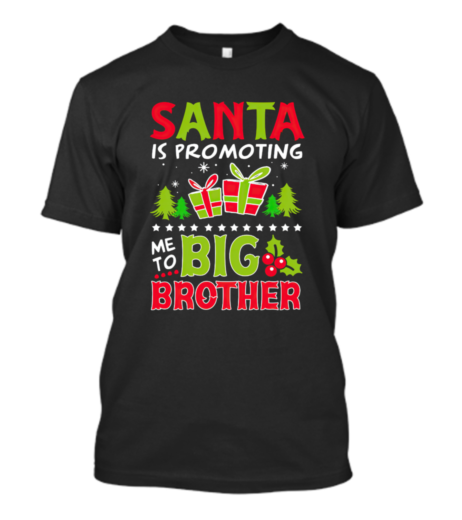 Santa Is Promoting Me To Big Brother Christmas Gifts And Trees T-Shirt