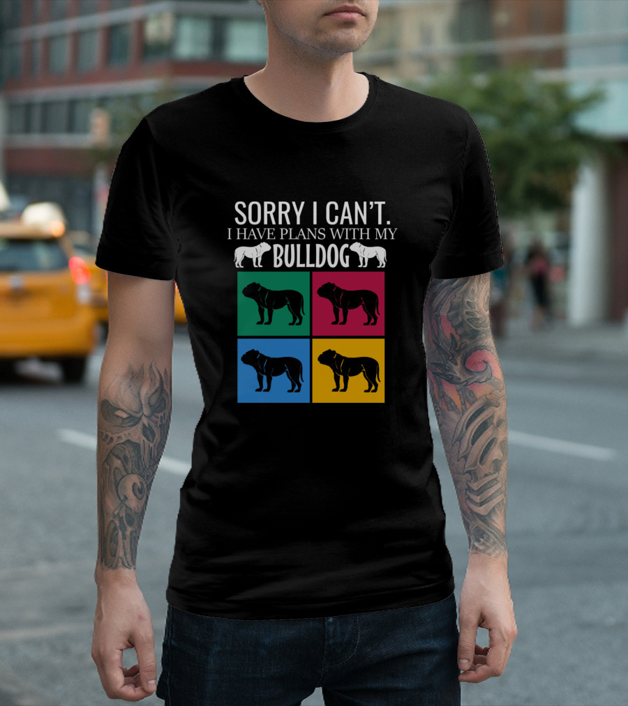 Sorry I Can't I Have Plans With My Bulldog Colorful Pop Art Squares T-Shirt