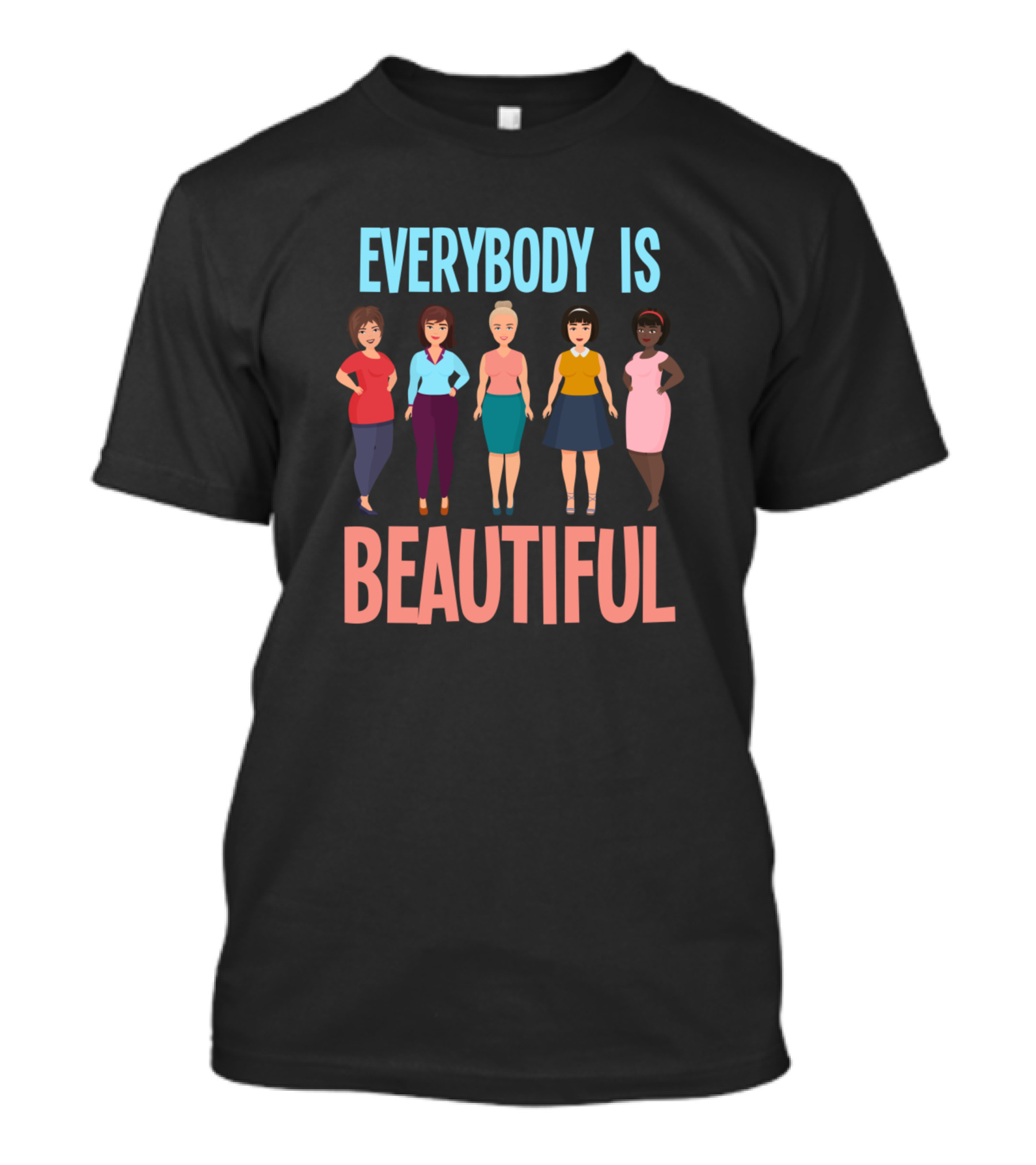 Everybody Is Beautiful Body Positive Proud Bodies T-Shirt