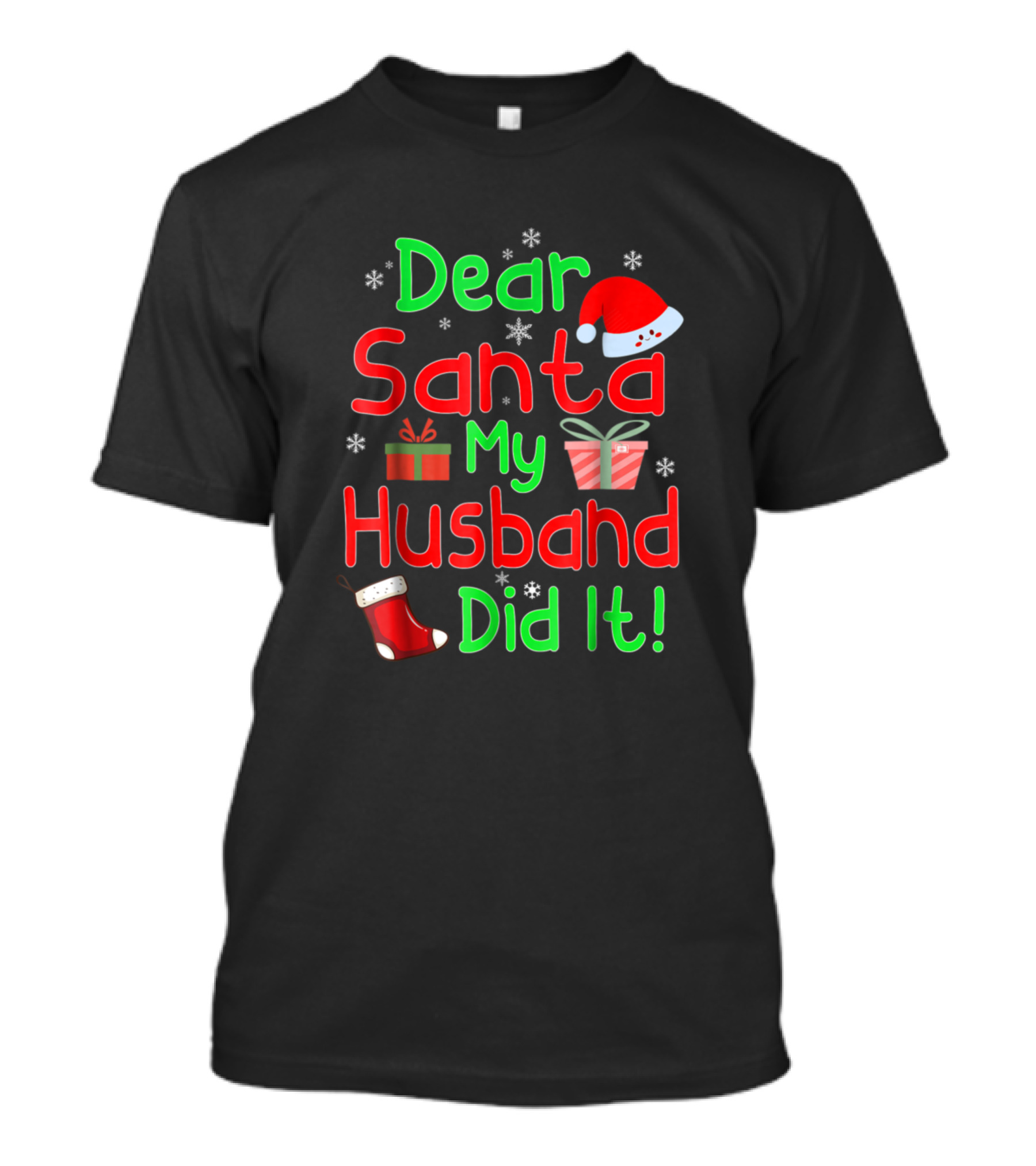 Dear Santa My Husband Did It Festive Christmas Family T-Shirt