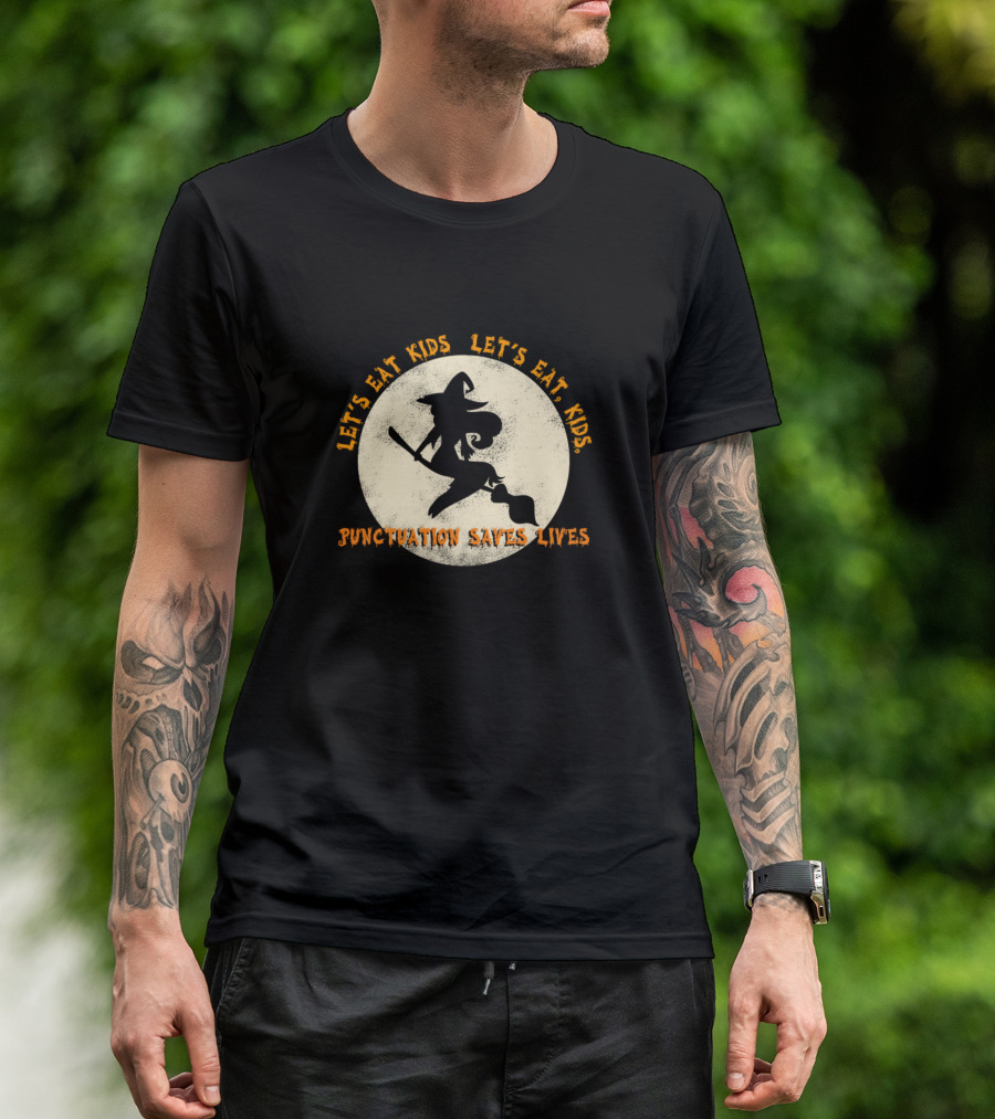 Let's Eat Kids Let's Eat, Kids Punctuation Saves Lives Halloween Costume T-Shirt