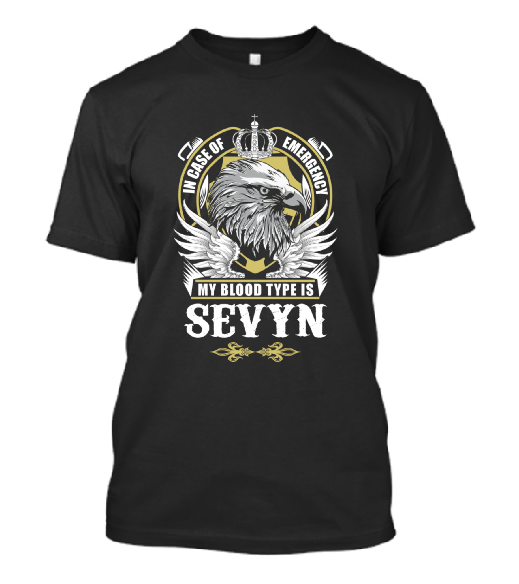 In Case Of Emergency My Blood Type Is Sevyn Eagle Crown Wings T-Shirt
