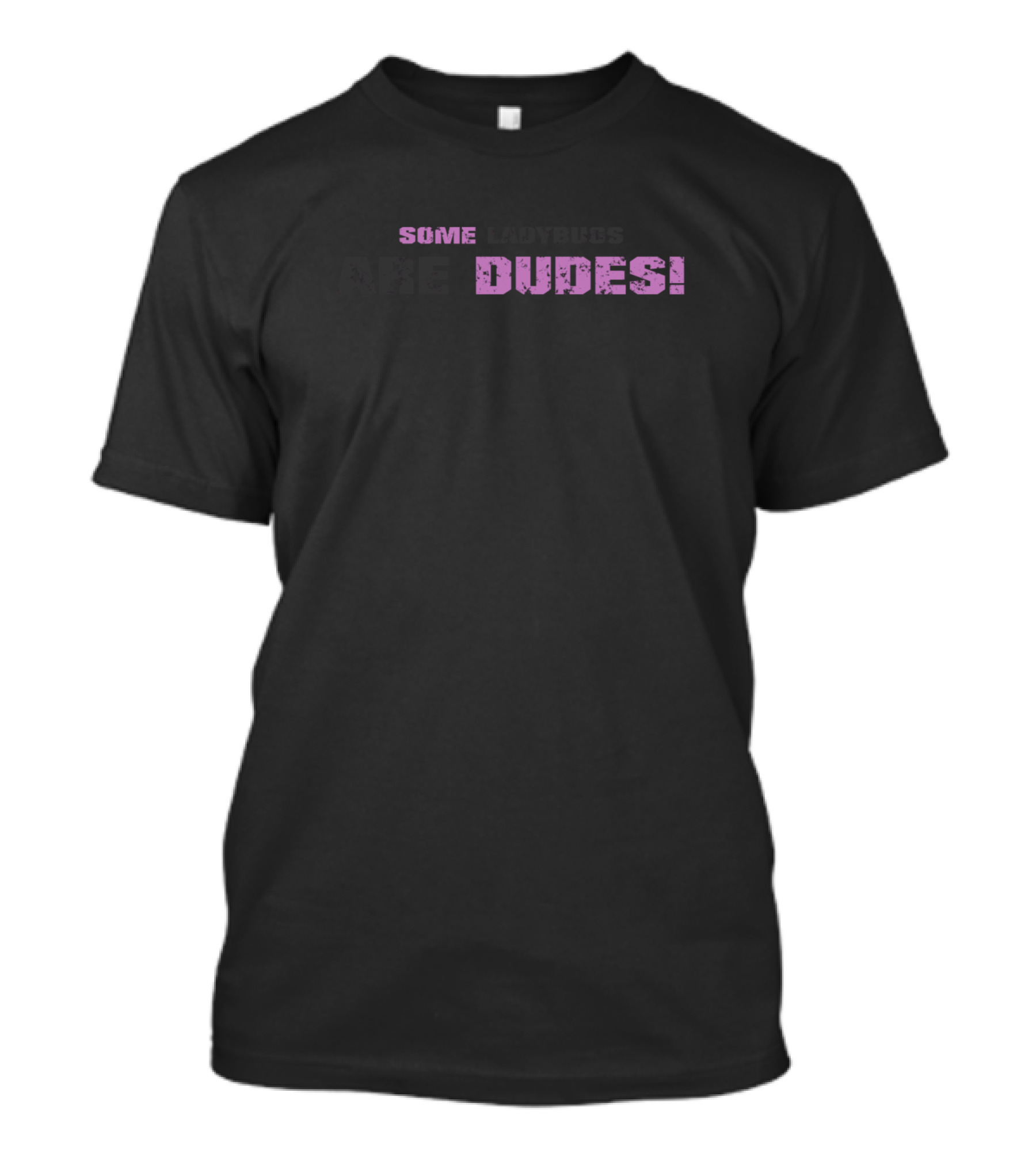 Some Ladybugs Are Dudes Light Pink Text T-Shirt
