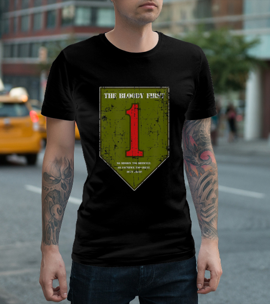 1st Infantry Division Veteran The Bloody First No Mission Too Difficult No Sacrifice Too Great Duty First T-Shirt