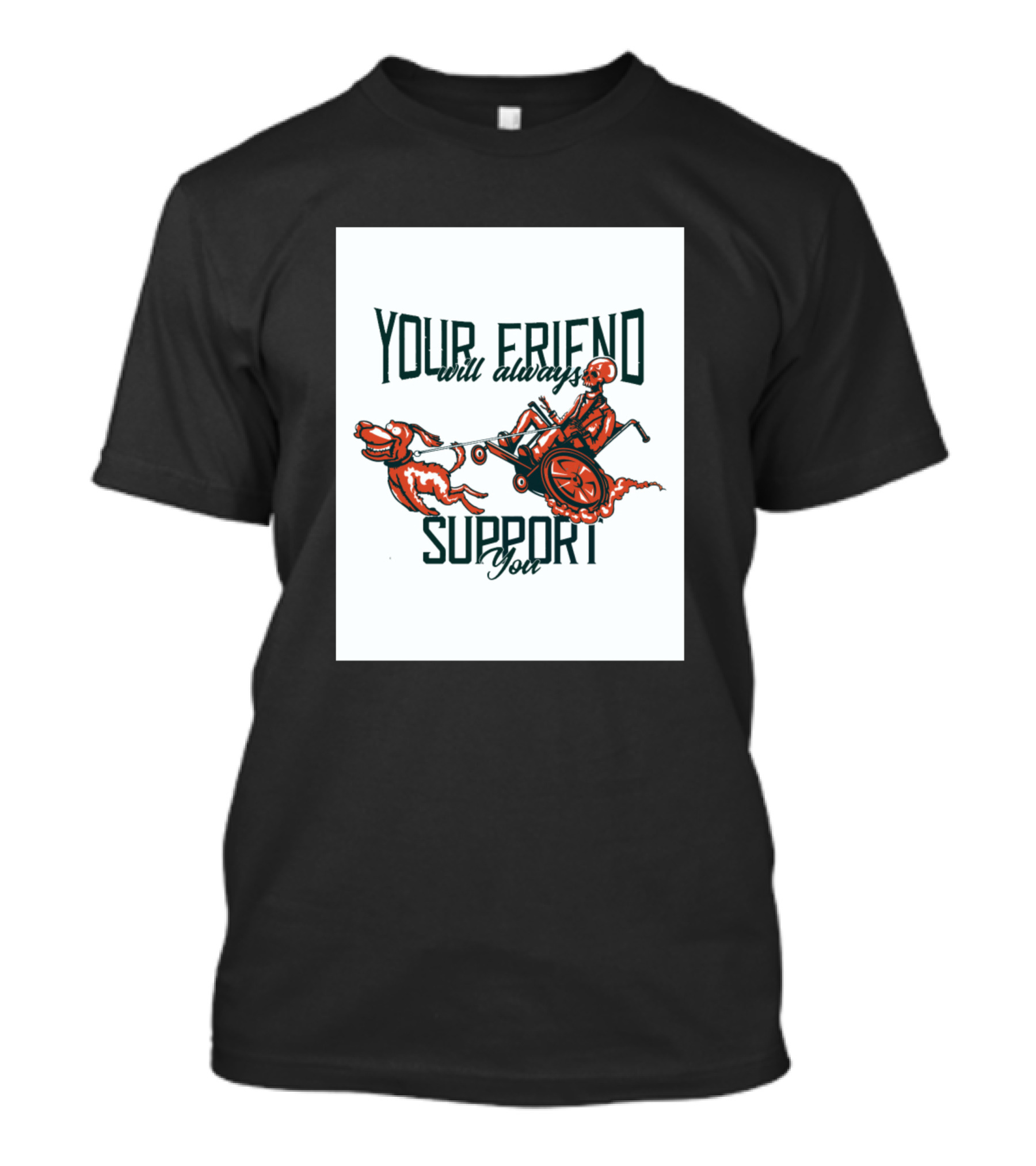 Your Friend Will Always Support You Skeleton With Dog T-Shirt