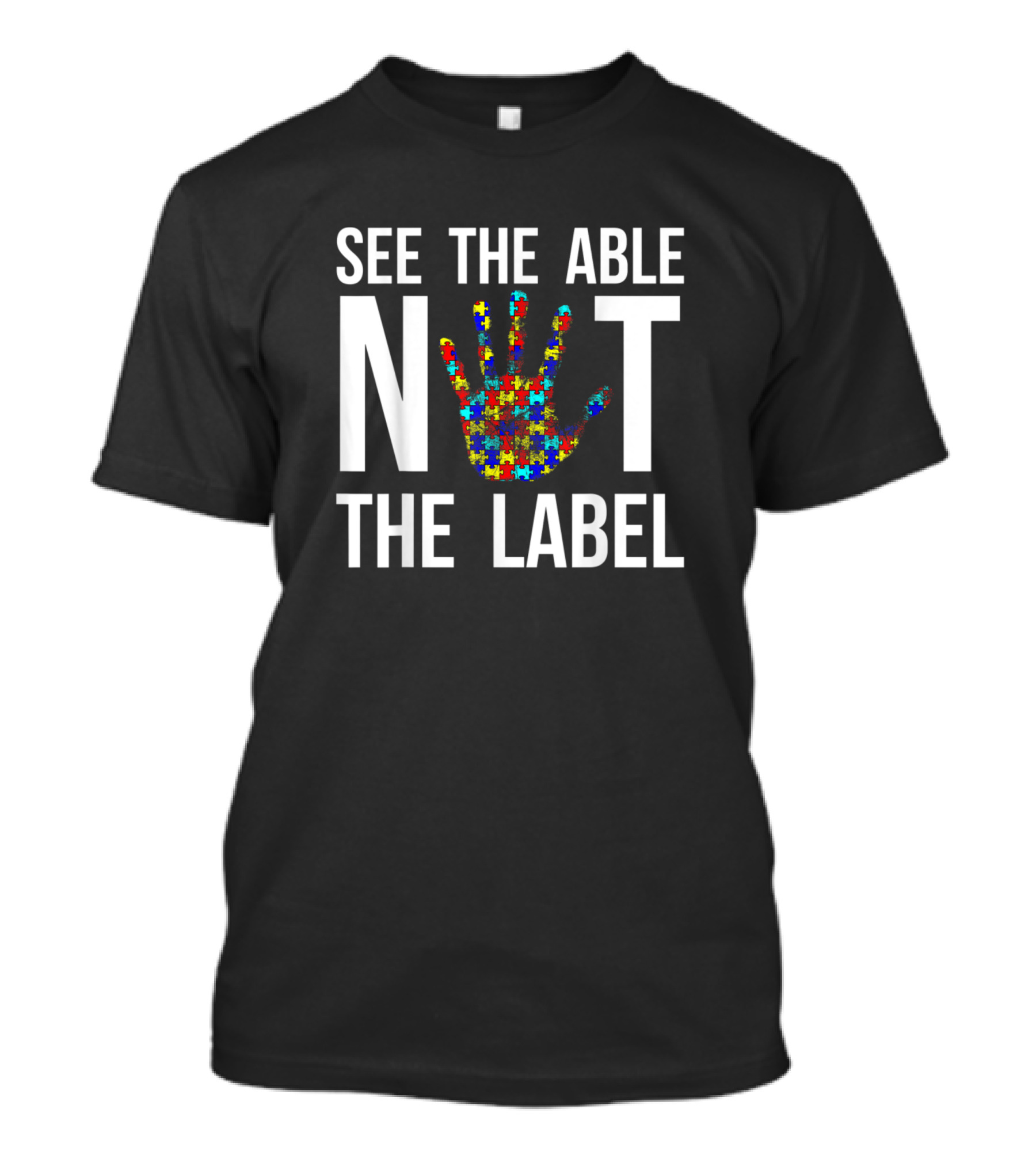 Autism Awareness See The Able Not The Label Puzzle Hand T-Shirt