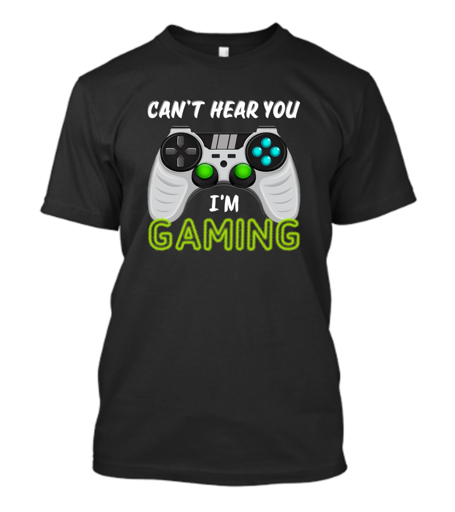 Can't Hear You I'm Gaming Controller T-Shirt