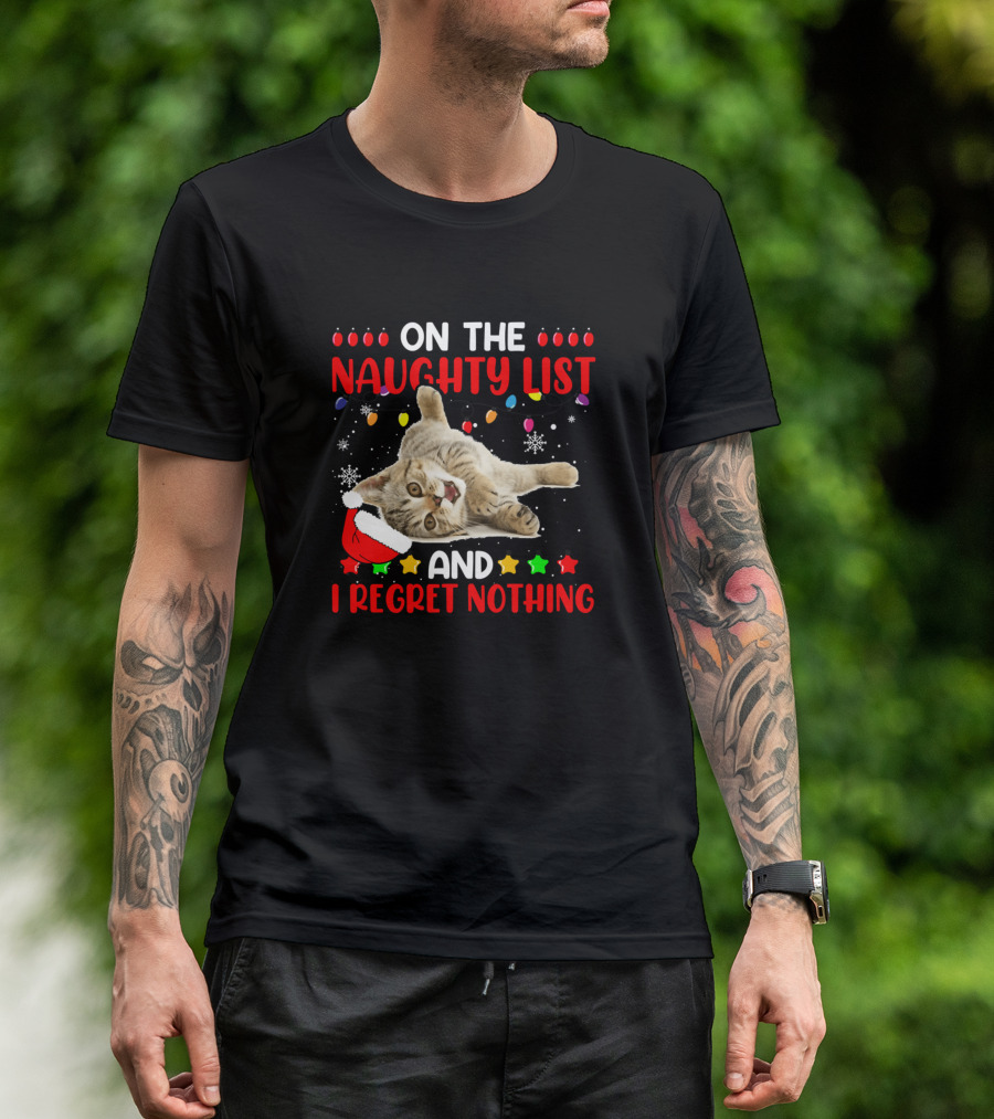 On The Naughty List Cat I Regret Nothing Funny Christmas Kitten T-Shirt
