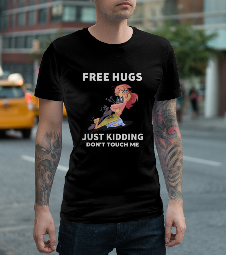 Free Hugs Just Kidding Don't Touch Me Funny Cat Hugging Person T-Shirt
