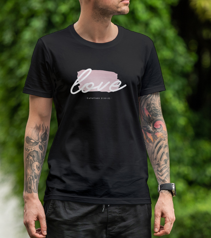 Love Galatians 5:22-23 Fruit Of The Spirit Scripture T-Shirt