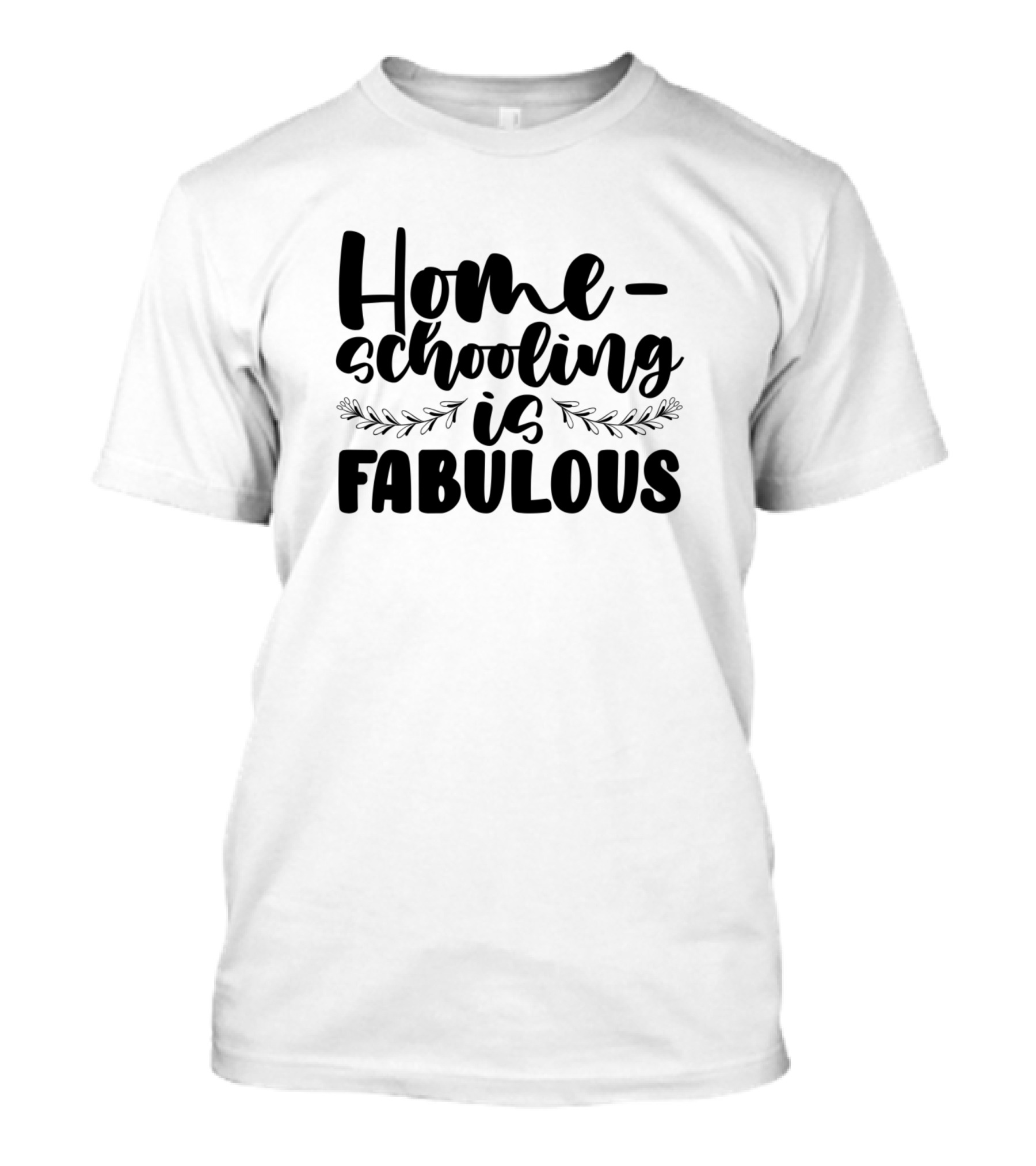 Home Schooling Is Fabulous T-Shirt