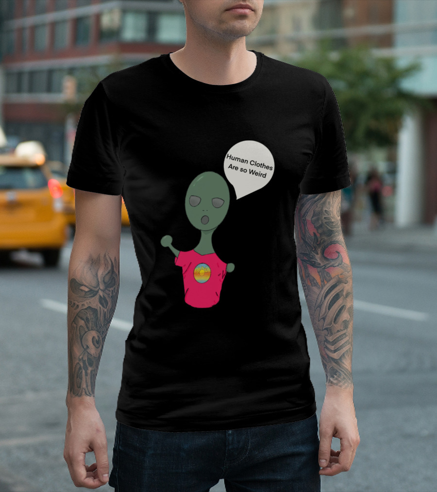 Human Clothes Are So Weird Alien Cartoon Wearing Pink T-Shirt