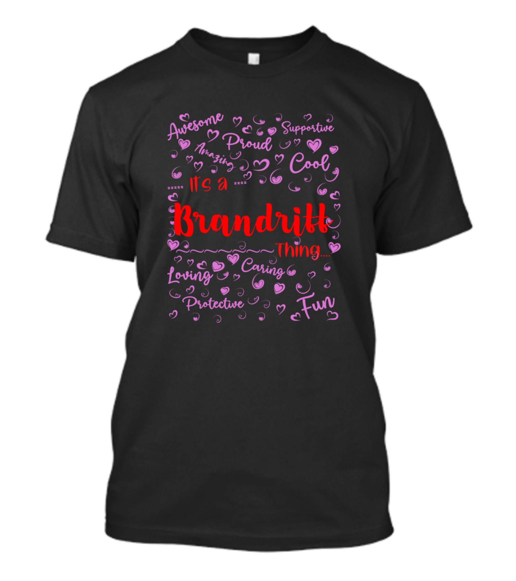 It's A Brandriff Thing Proud Supportive Cool Awesome Fun Loving Caring Protective T-Shirt