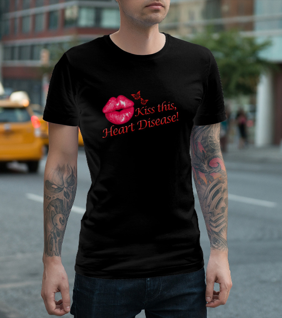Kiss This Heart Disease Lips And Butterfly T-Shirt