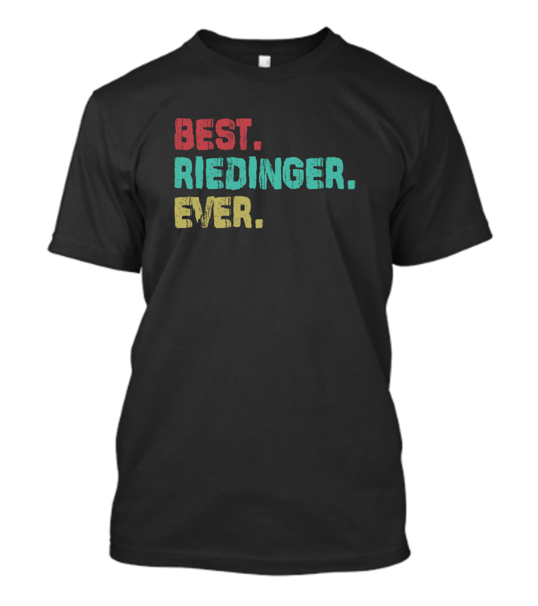 BEST RIEDINGER EVER T-Shirt