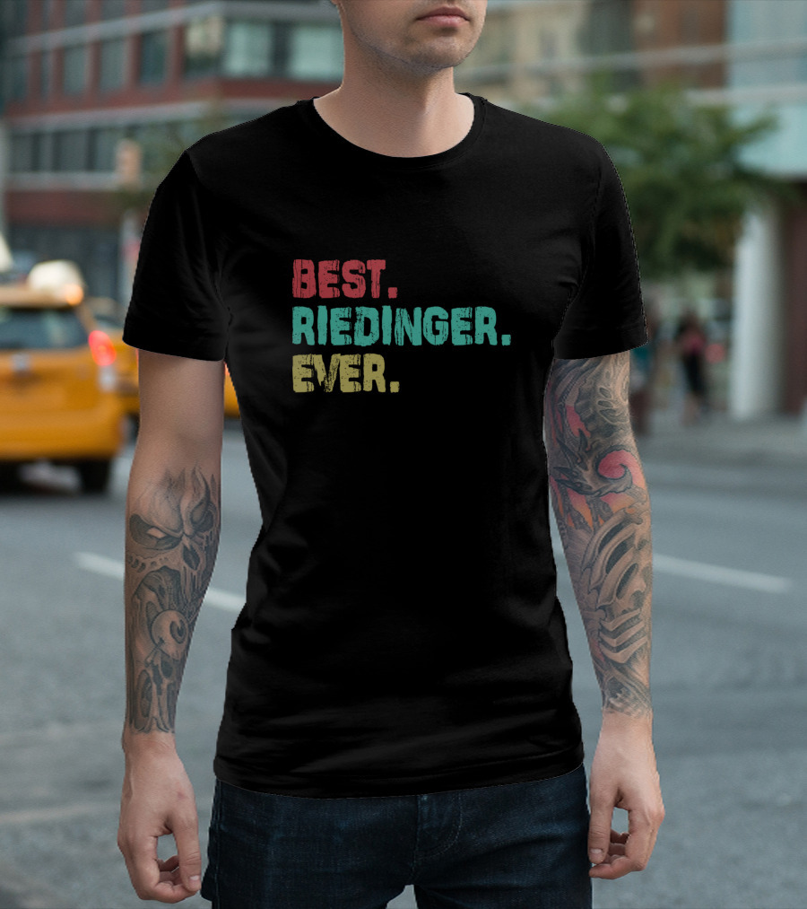BEST RIEDINGER EVER T-Shirt