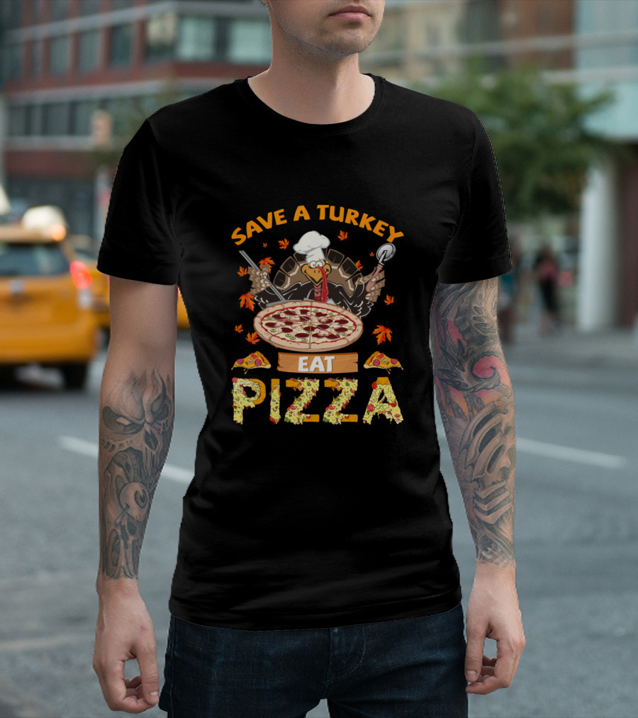 Save A Turkey Eat Pizza Fall Leaves Thanksgiving Humor T-Shirt