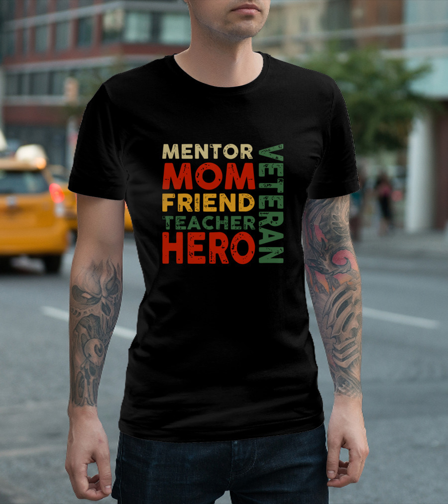 Veteran Mentor Mom Friend Teacher Hero T-Shirt