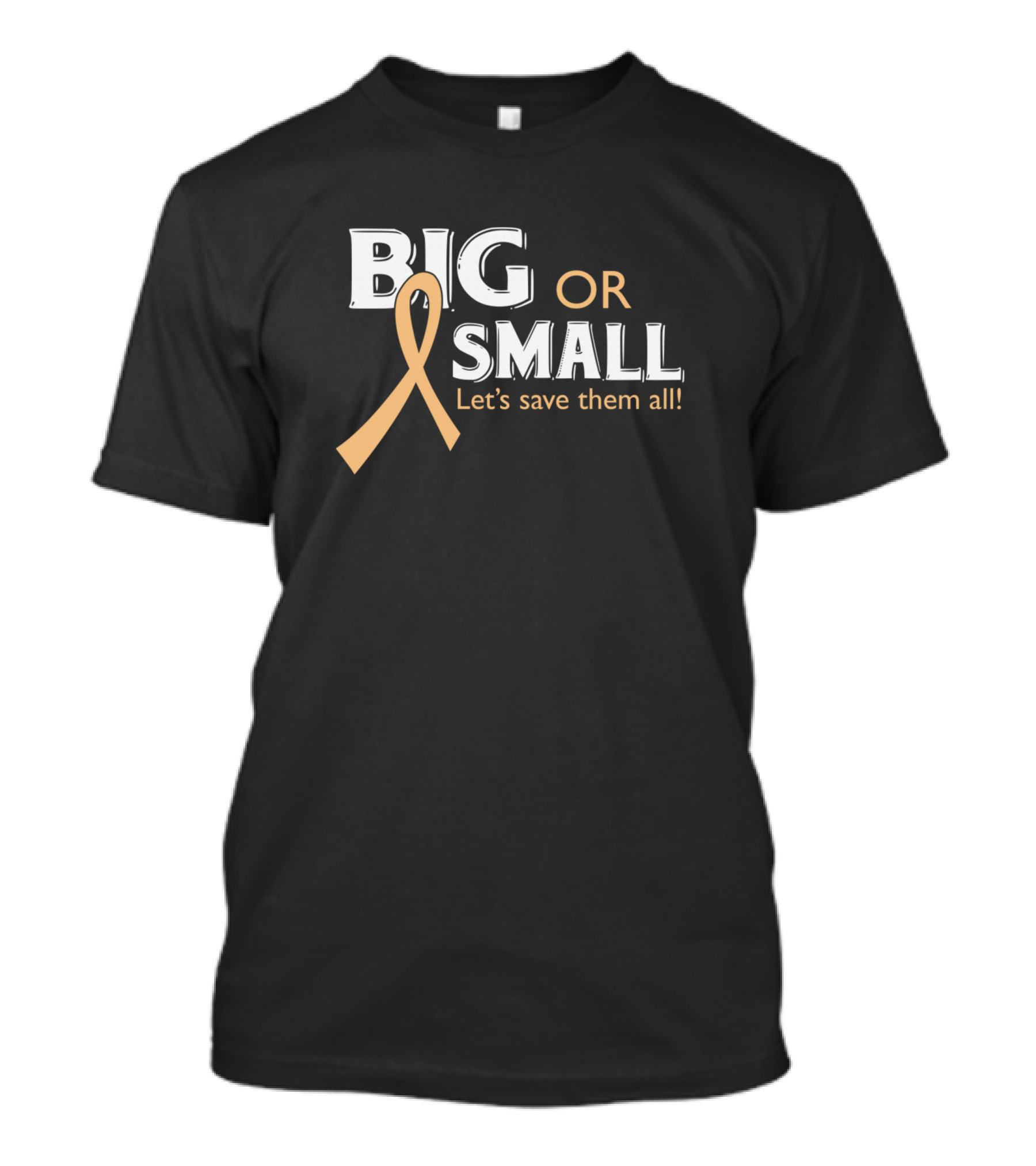 Big Or Small Let's Save Them All Endometrial Cancer Awareness T-Shirt