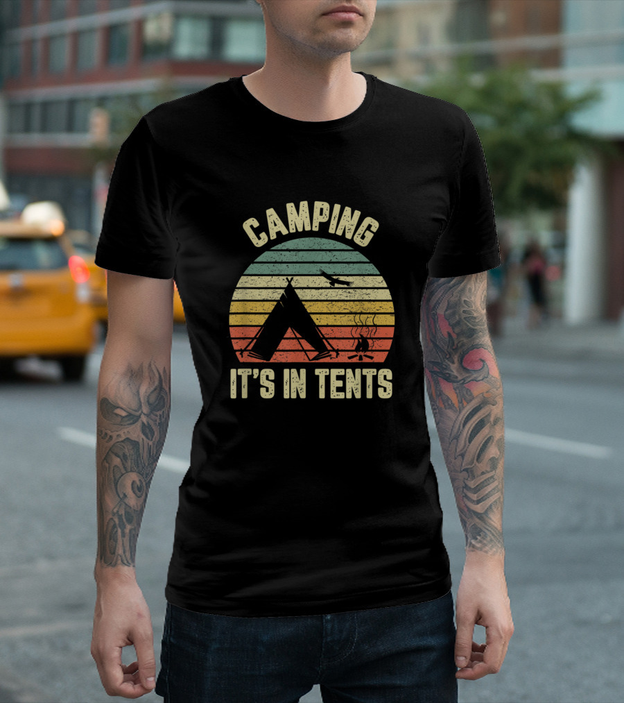 Camping It's In Tents Cool Retro Funny Camping T-Shirt