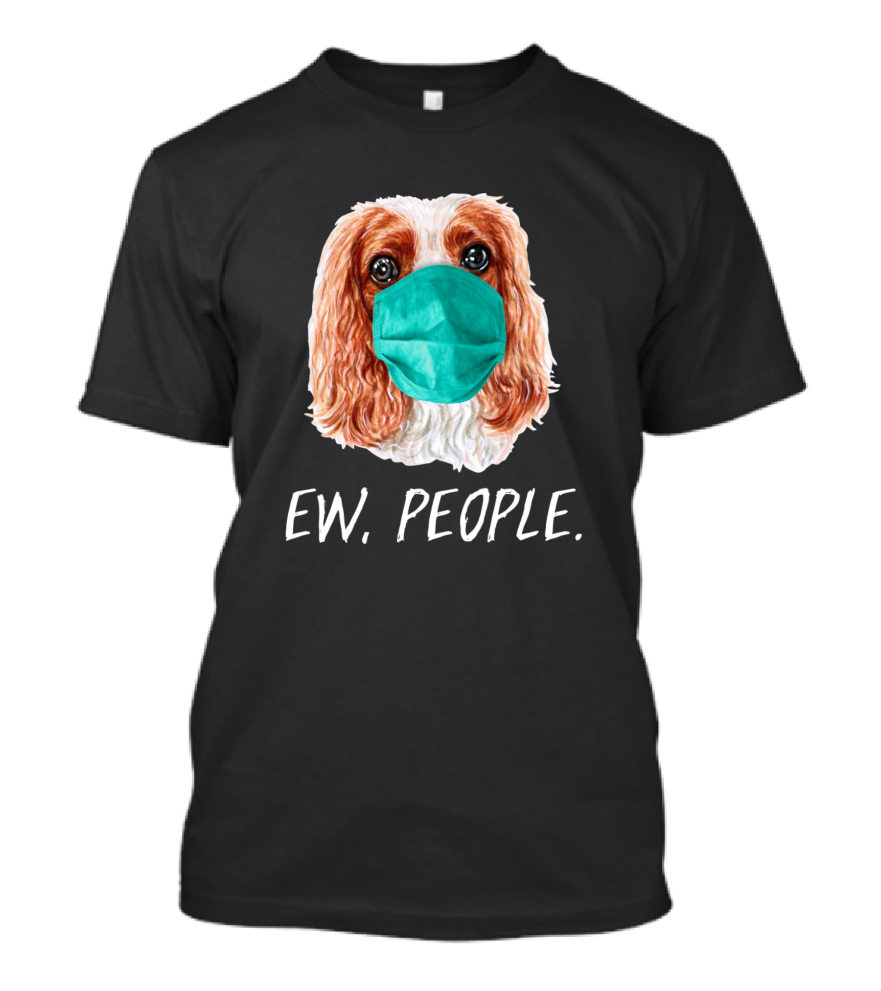 Ew People Cavalier Dog Wearing Face Mask T-Shirt