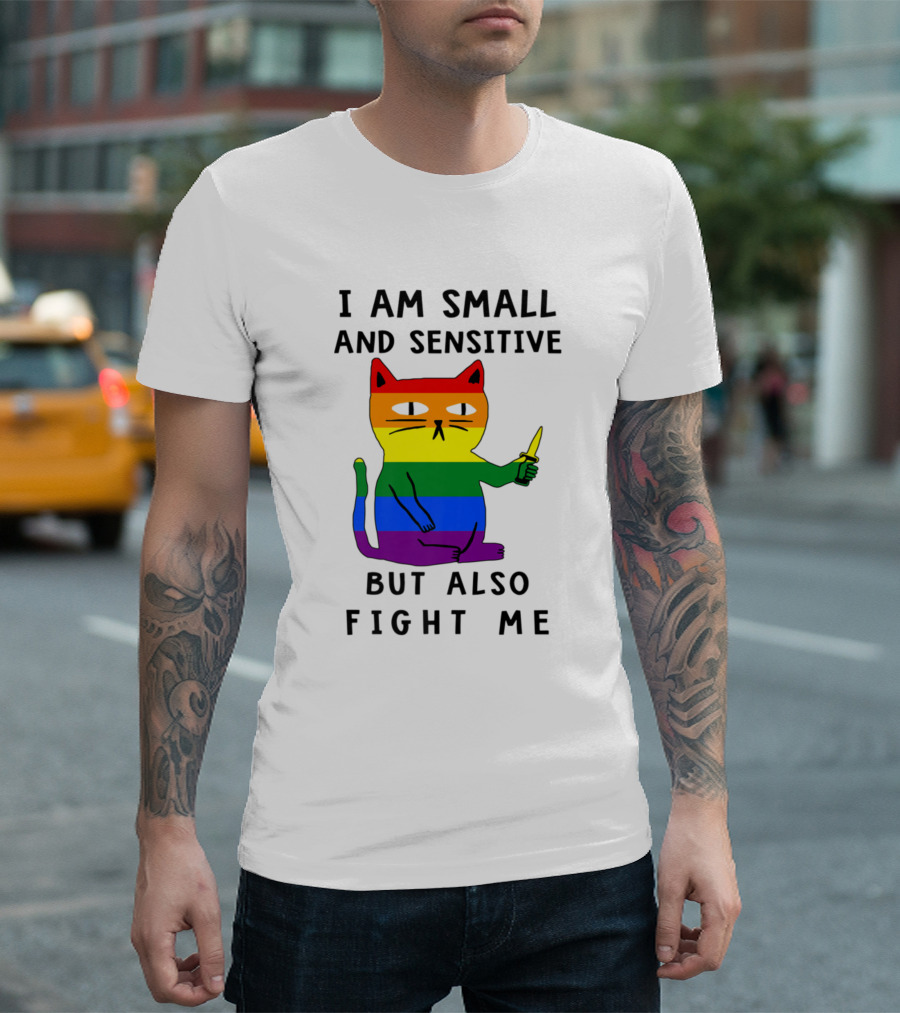 I Am Small And Sensitive But Also Fight Me Cat Rainbow Knife T-Shirt