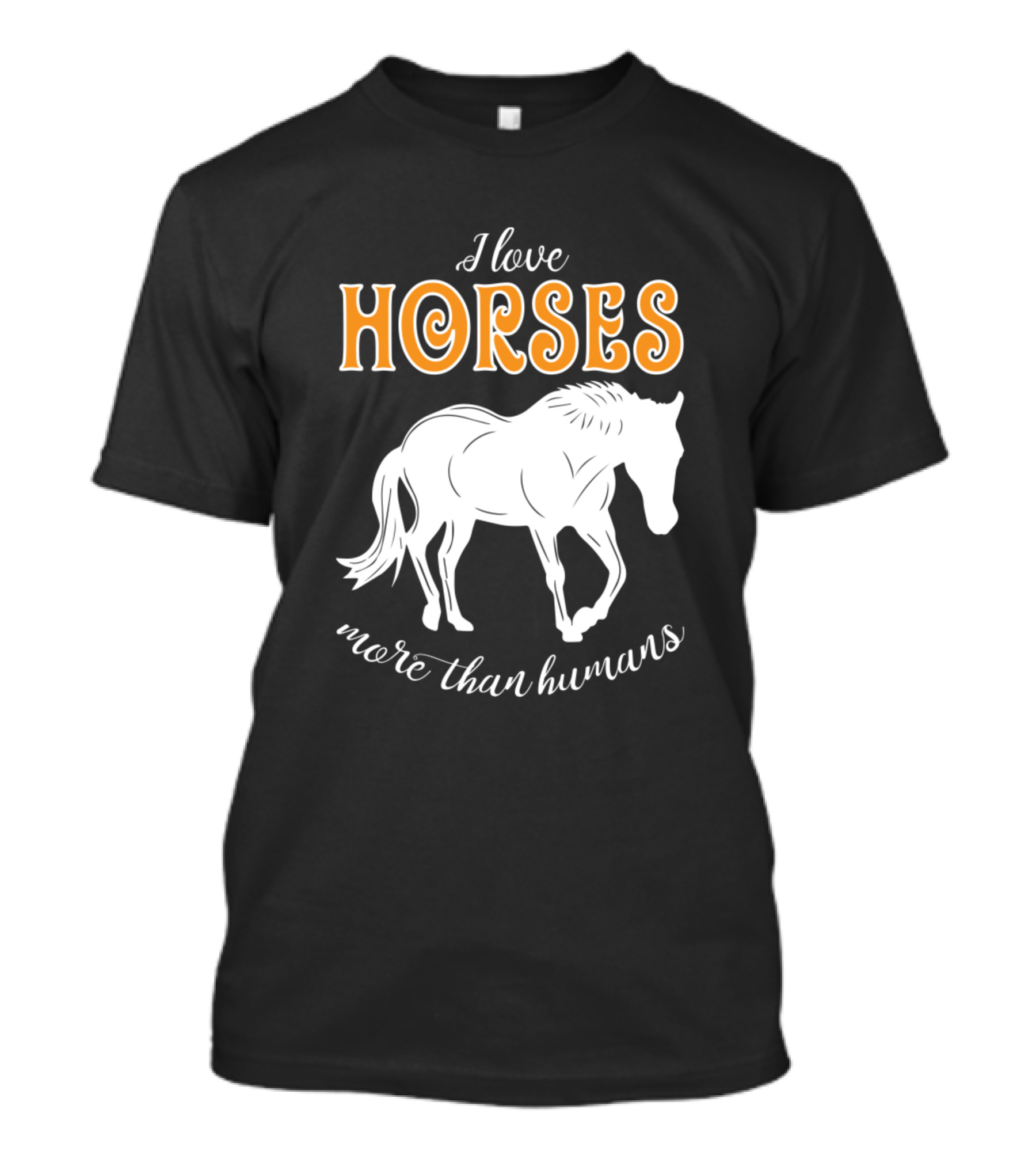 I Love Horses More Than Humans Equestrian Passion T-Shirt