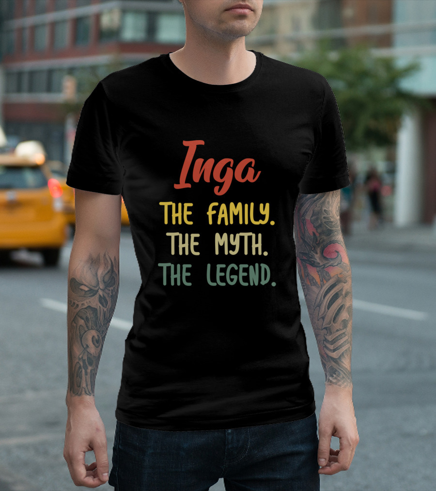 Inga The Family The Myth The Legend T-Shirt