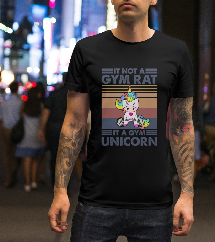 IT NOT A GYM RAT IT A GYM UNICORN Fitness Weightlifting Rainbow Cute Gym Motivation T-Shirt