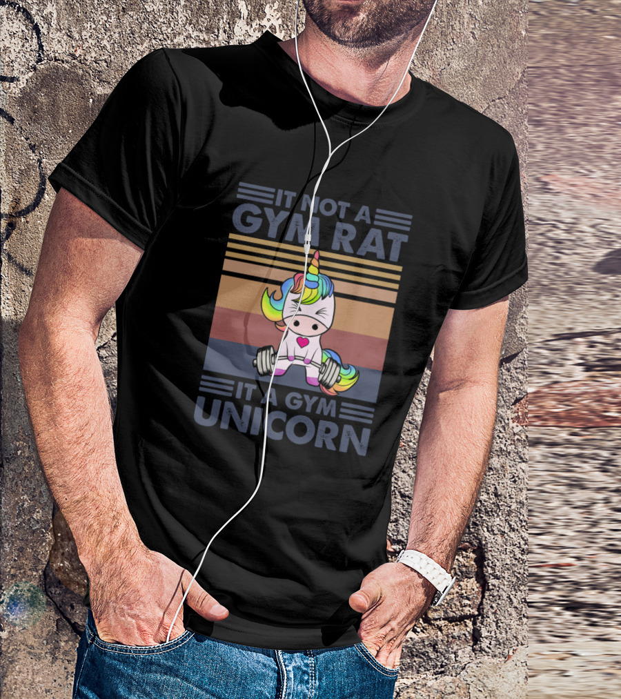 IT NOT A GYM RAT IT A GYM UNICORN Fitness Weightlifting Rainbow Cute Gym Motivation T-Shirt