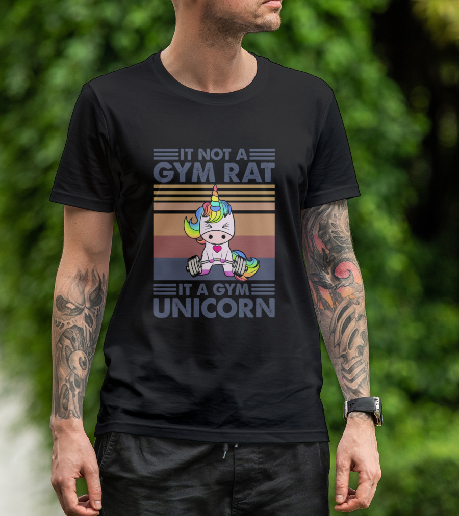 IT NOT A GYM RAT IT A GYM UNICORN Fitness Weightlifting Rainbow Cute Gym Motivation T-Shirt