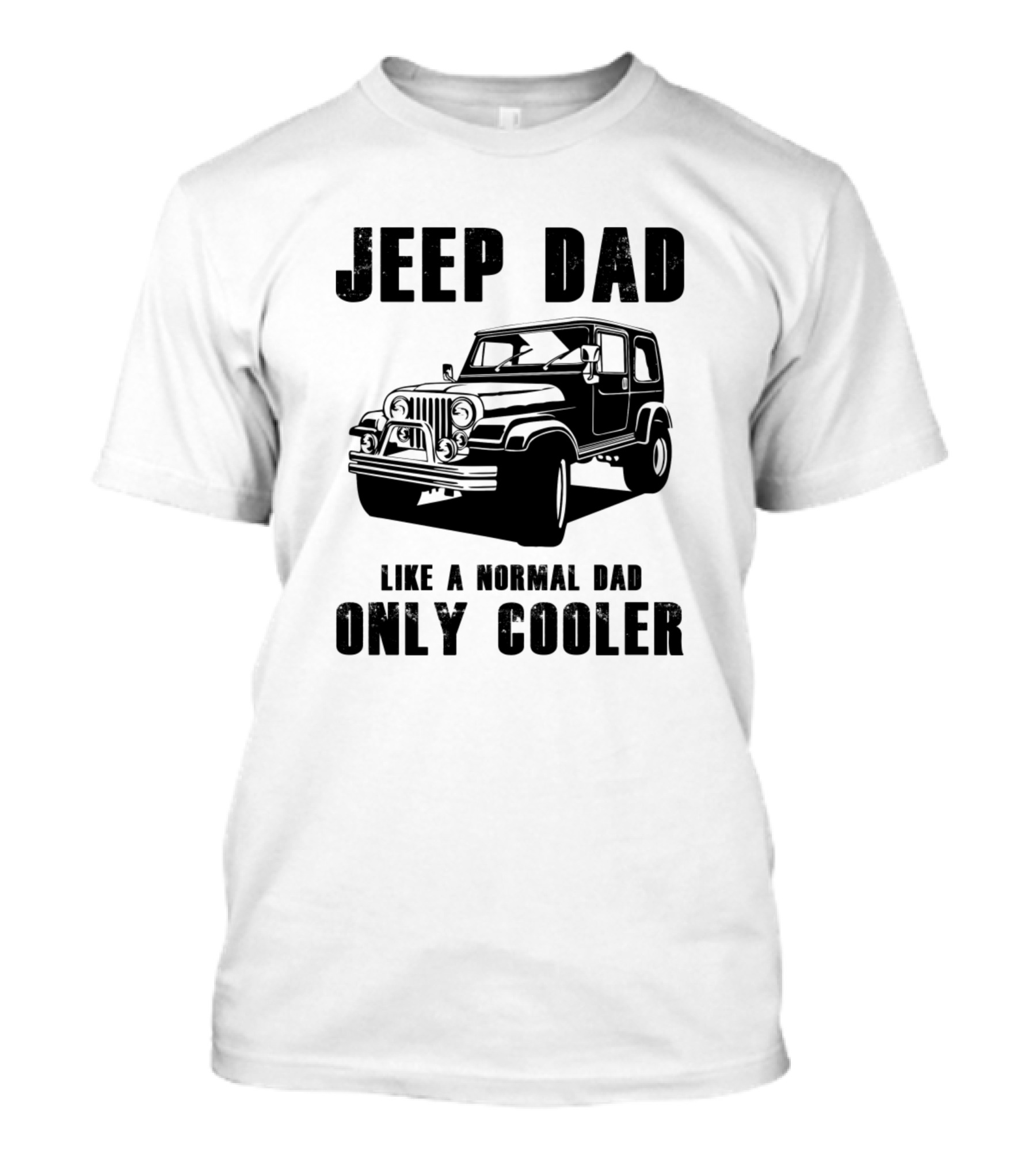 JEEP DAD LIKE A NORMAL DAD ONLY COOLER T-Shirt