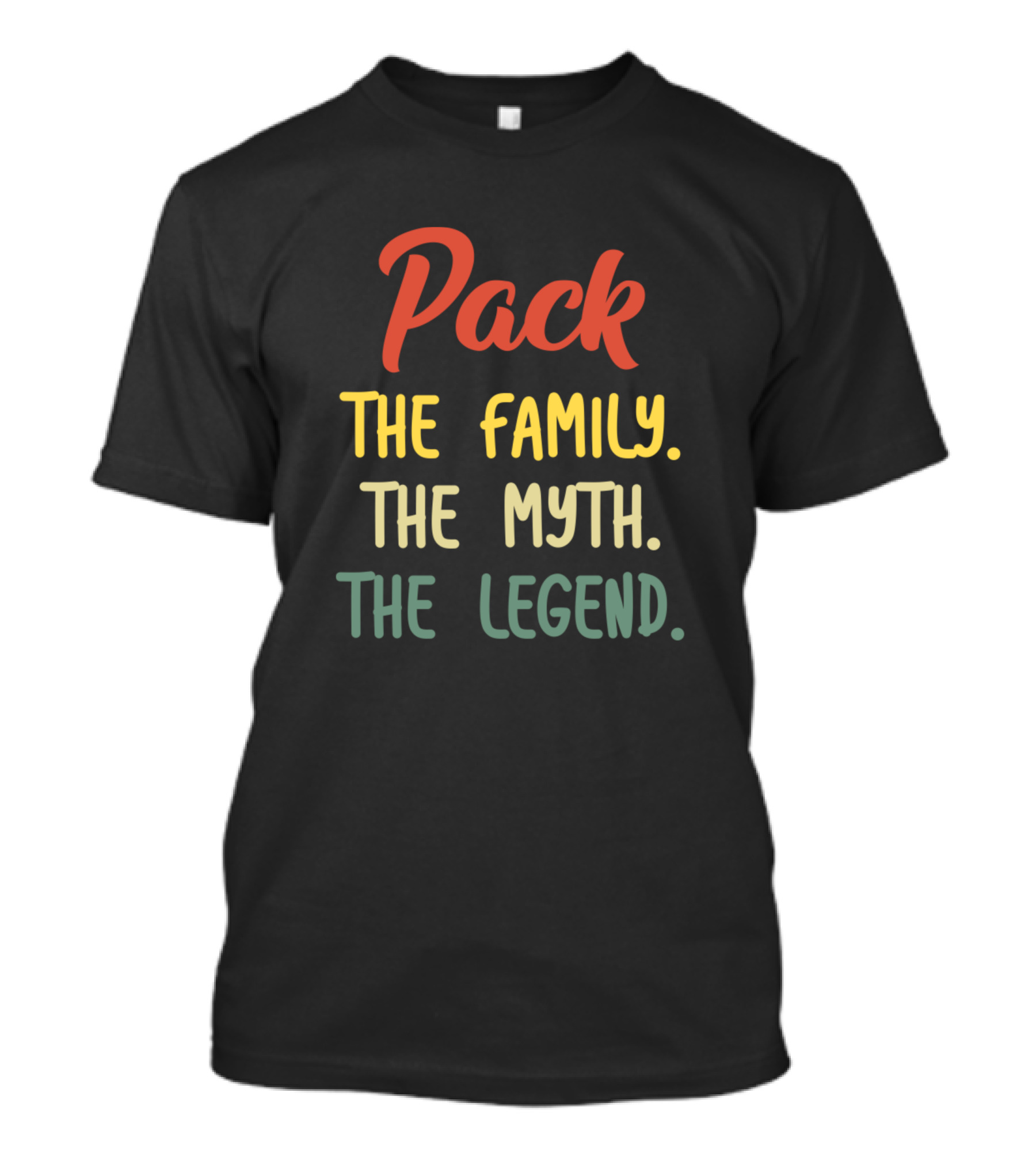 Pack The Family The Myth The Legend Birthday T-Shirt